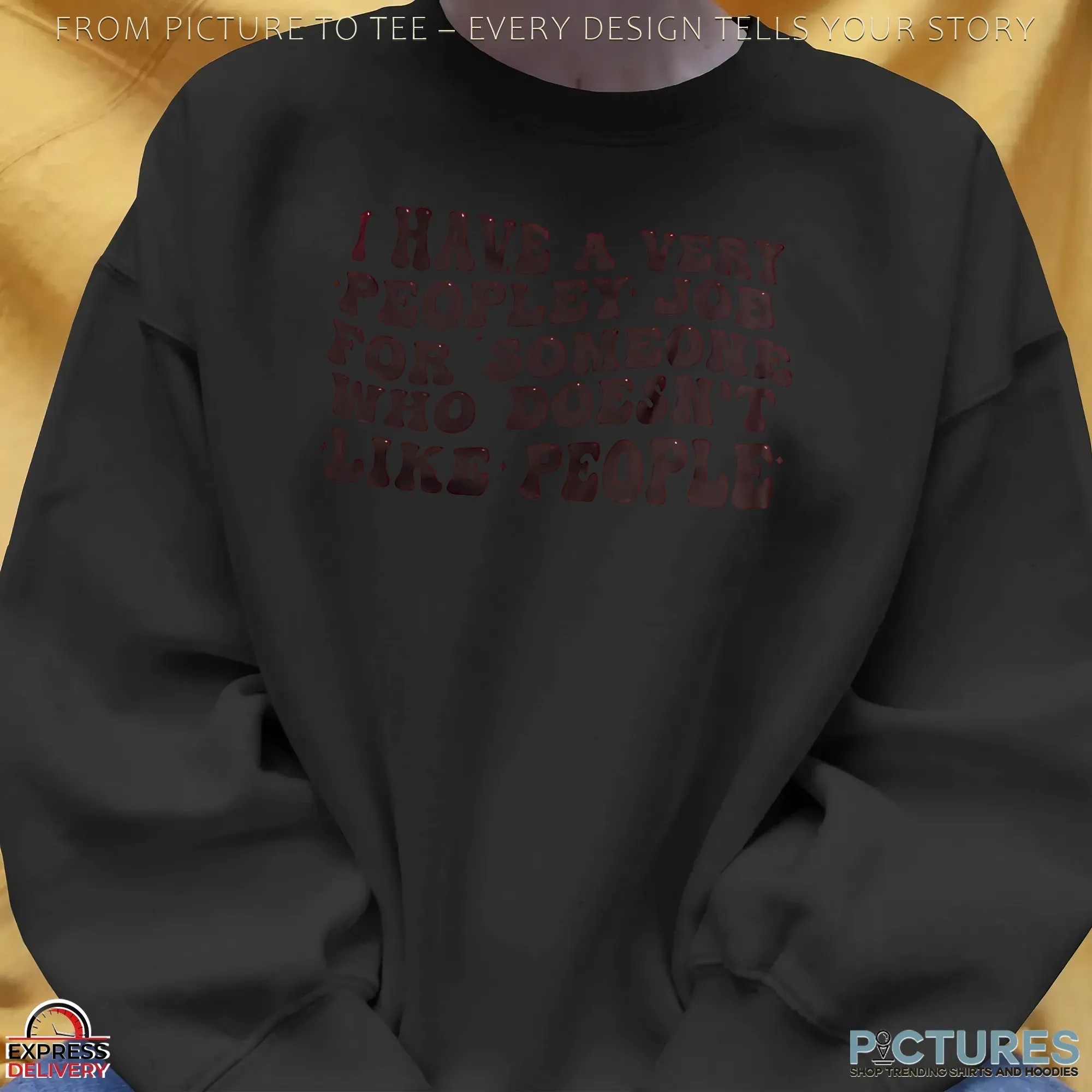 I Have A Very Peopley Job For Someone Who Doesn't Like People T Shirt