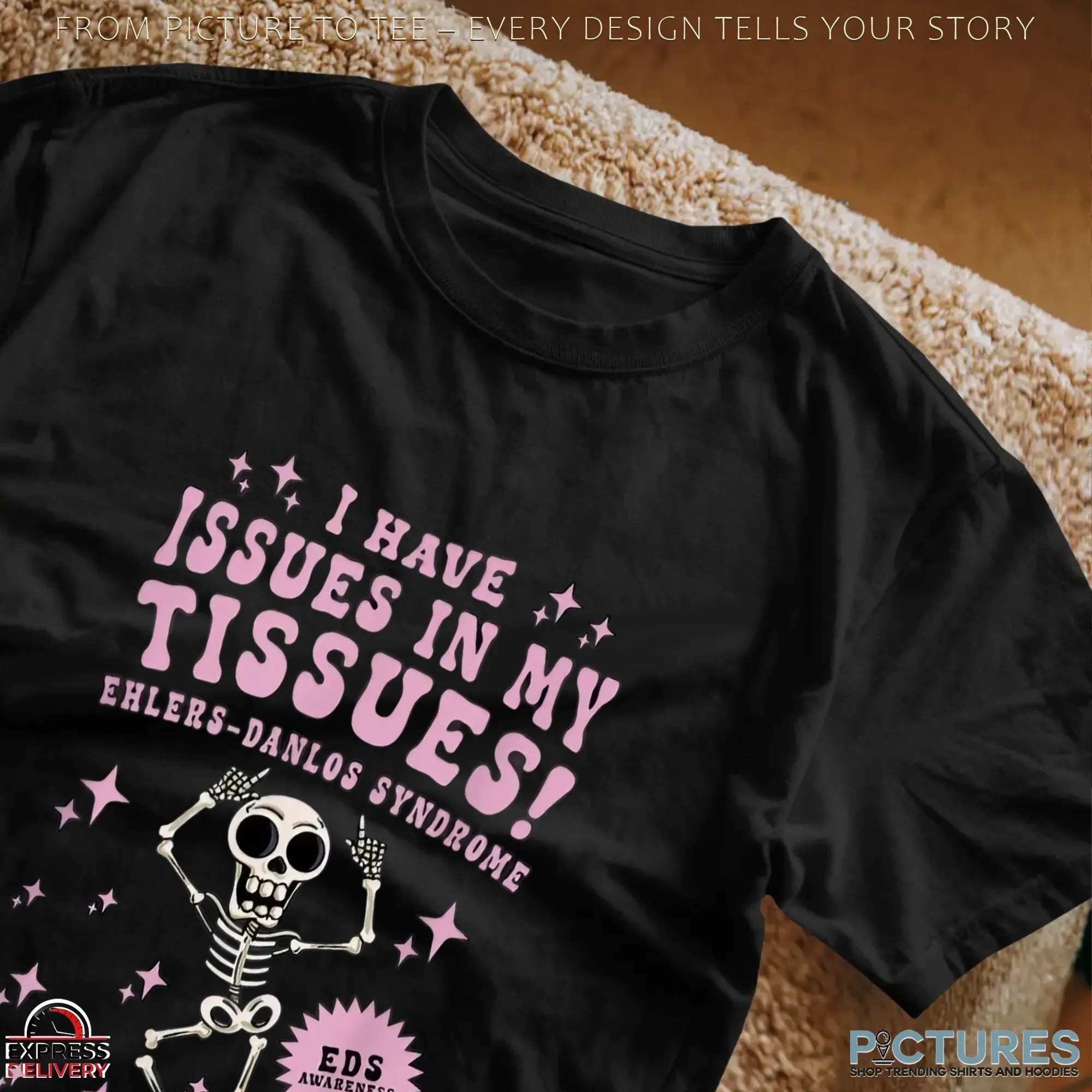 I Have Issues In My Tissues Ehlers-danlos Syndrome Haunted By Hypermobility Skeleton Dancing Shirt