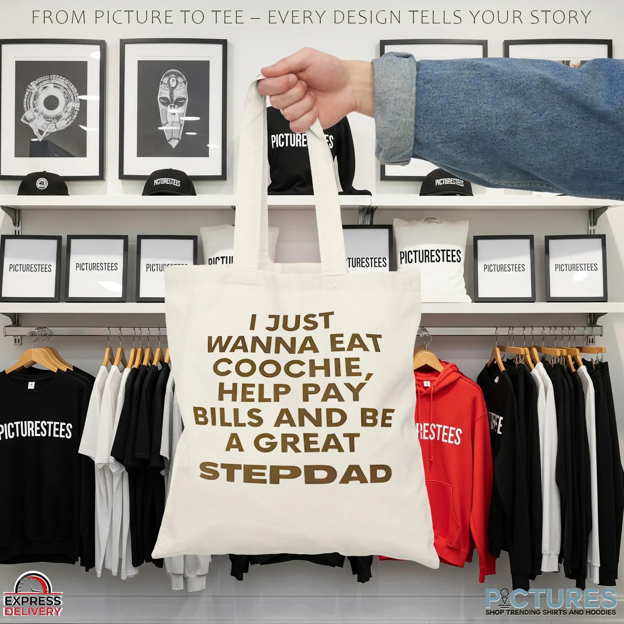 I Just Wanna Eat Coochie, Help Pay Bills And Be A Great Stepdad T Shirt