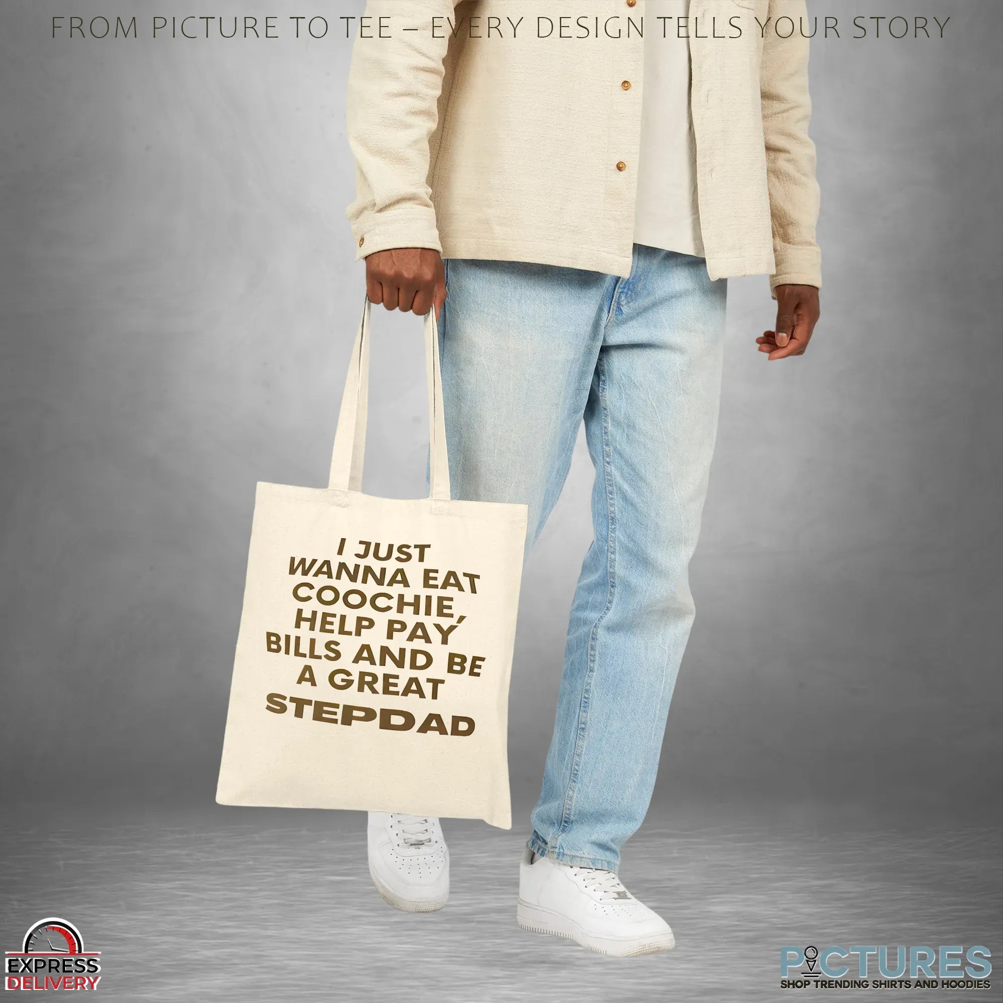 I Just Wanna Eat Coochie, Help Pay Bills And Be A Great Stepdad T Shirt