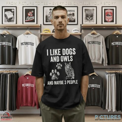 I Like Dogs And Owls And Maybe 3 People T Shirt