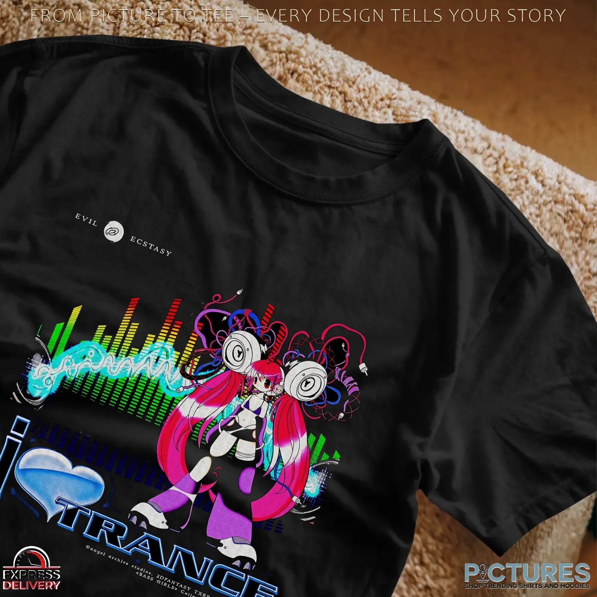 I Love Trance Bass Girls 2dfantasy Txrror Evil Ecstasy T Shirt