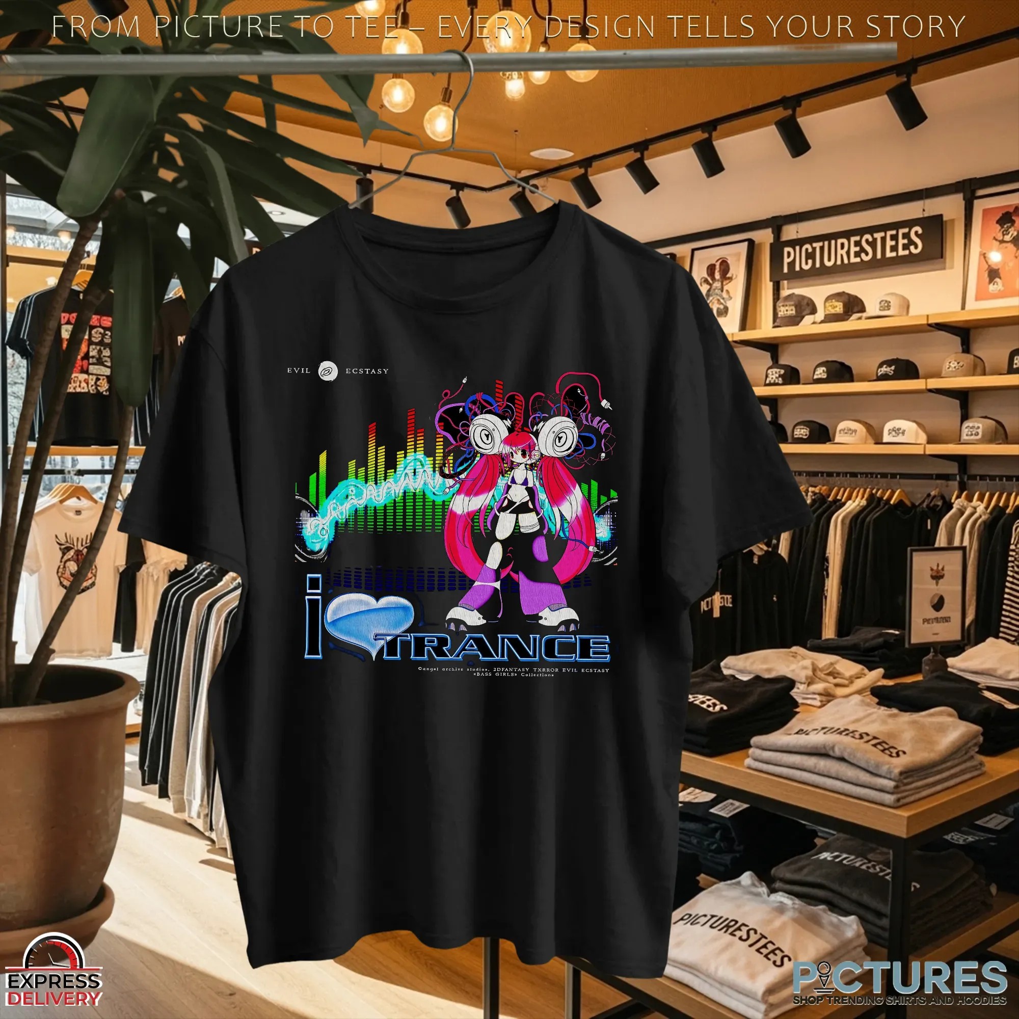 I Love Trance Bass Girls 2dfantasy Txrror Evil Ecstasy T Shirt