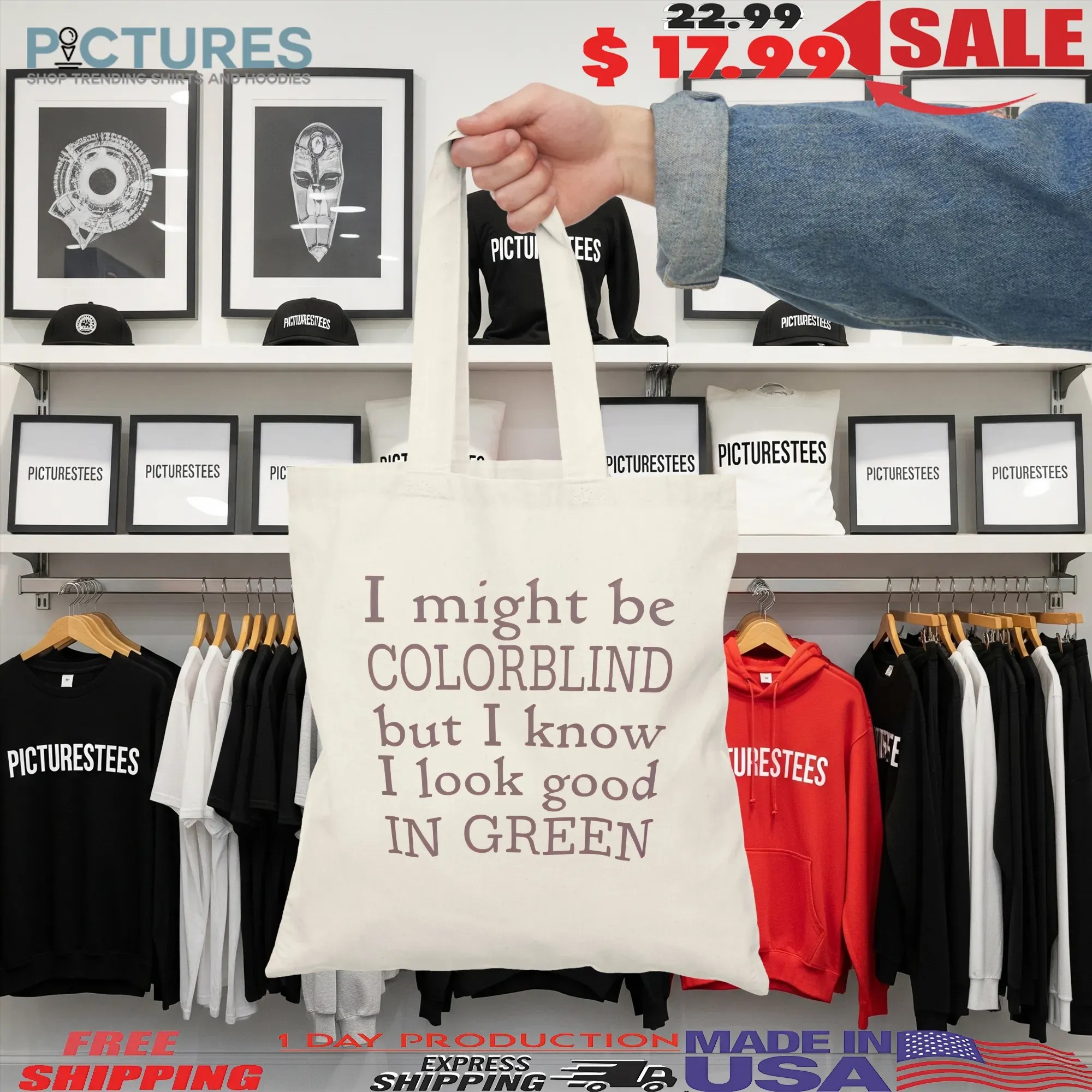 I Might Be Colorblind But I Know I Look Good In Green T Shirt