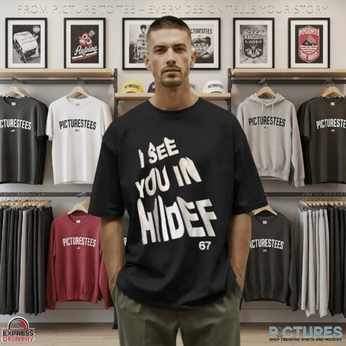 I See You In Hidef 67 T Shirt