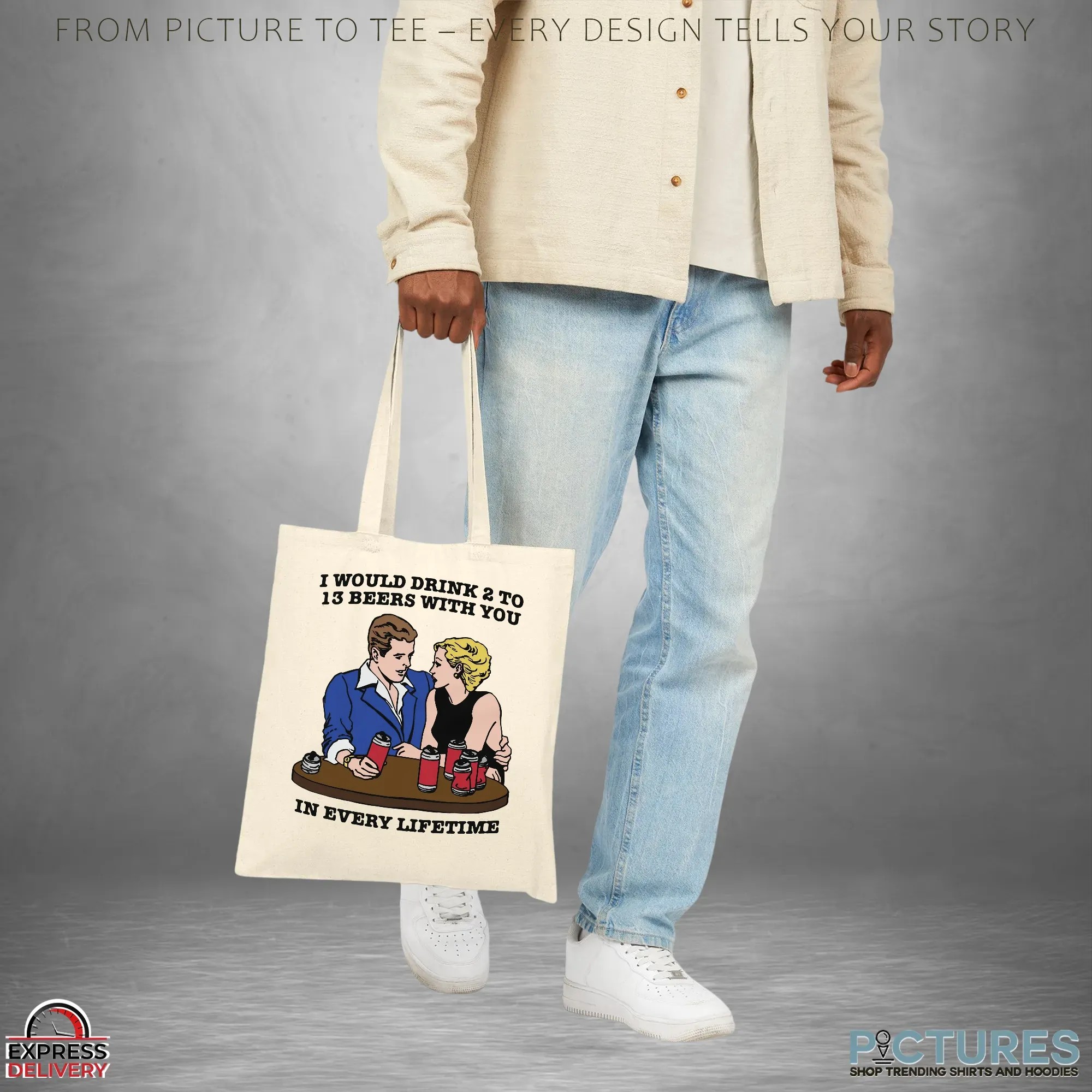 I Would Drink 2 To 13 Beers With You In Every Lifetime Romantic Drinking Humor T Shirt I Would Drink 2 To 13 Beers With You In Every Lifetime Romantic Drinking Humor T Shirt