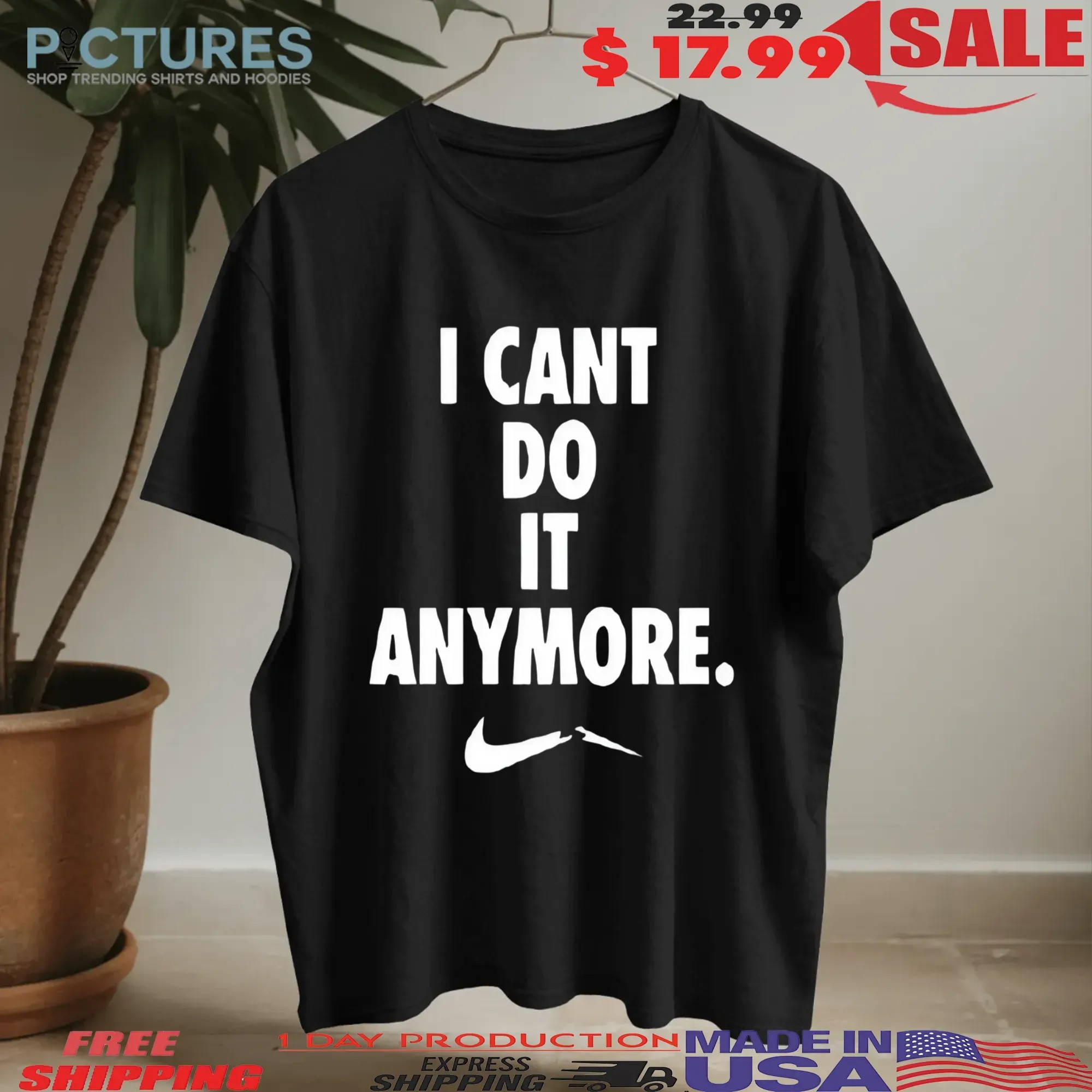 I cant do it anymore shirt