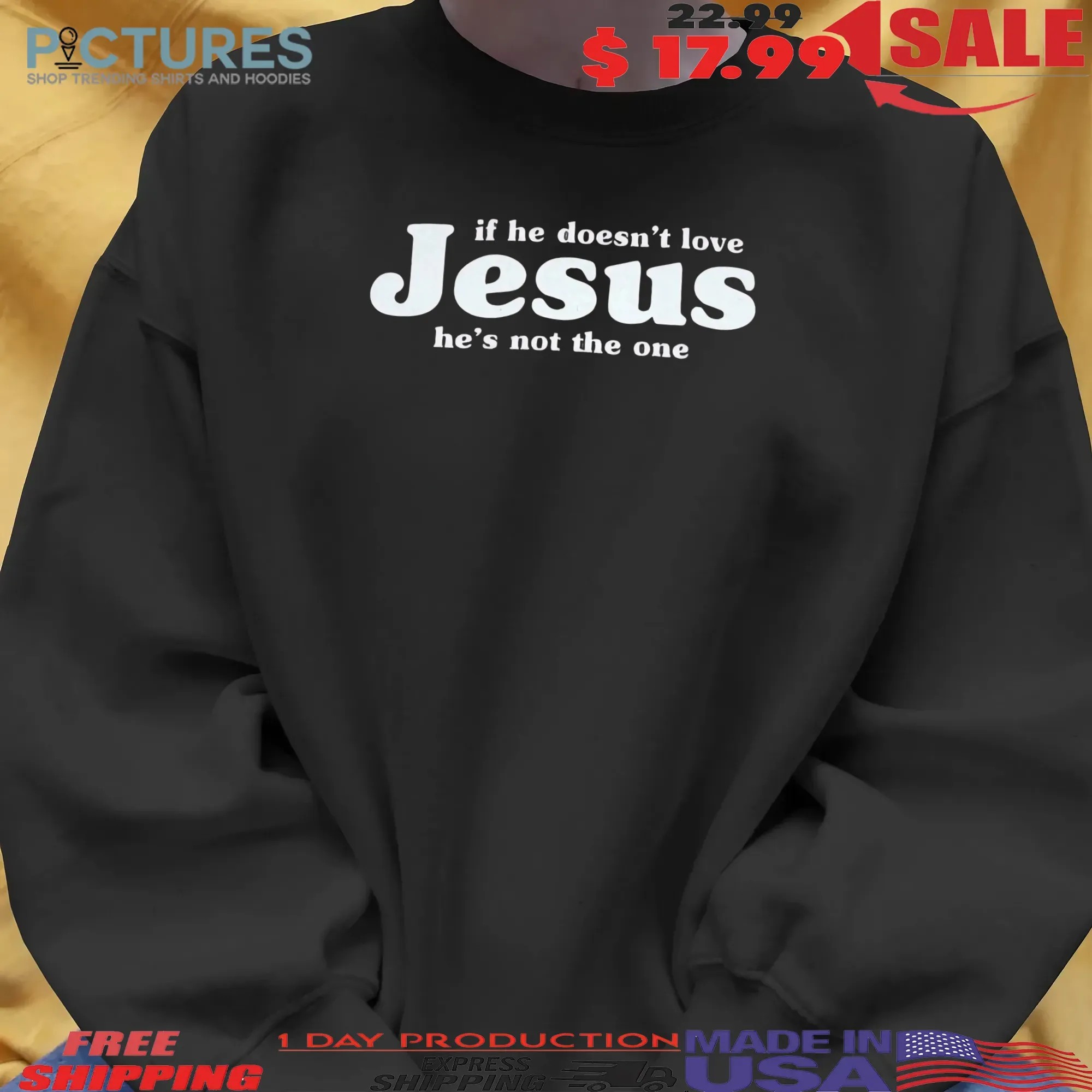If He Doesn't Love Jesus He's Not The One T Shirt