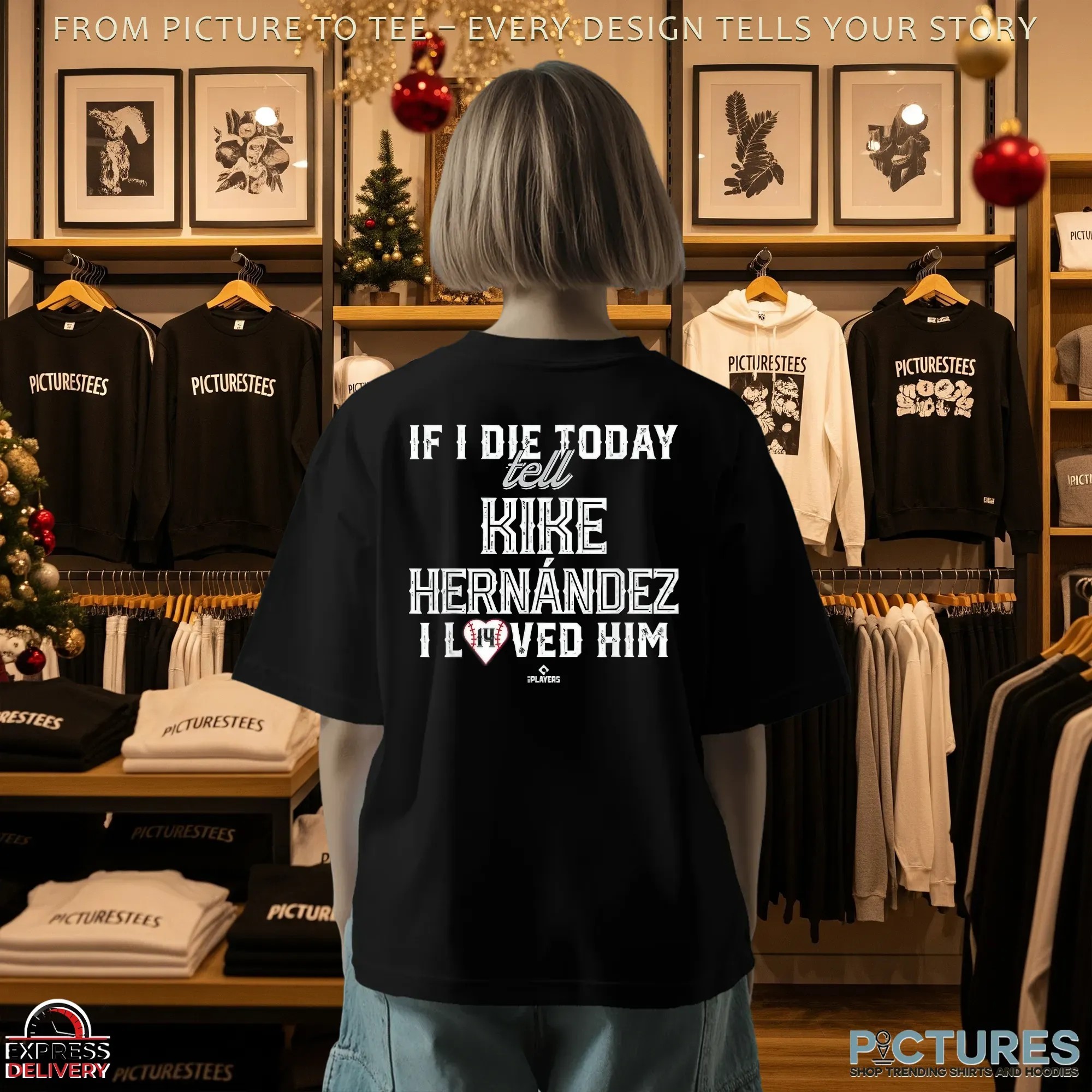 If I Die Today Tell Kike Hernandez I Loved Him T Shirt