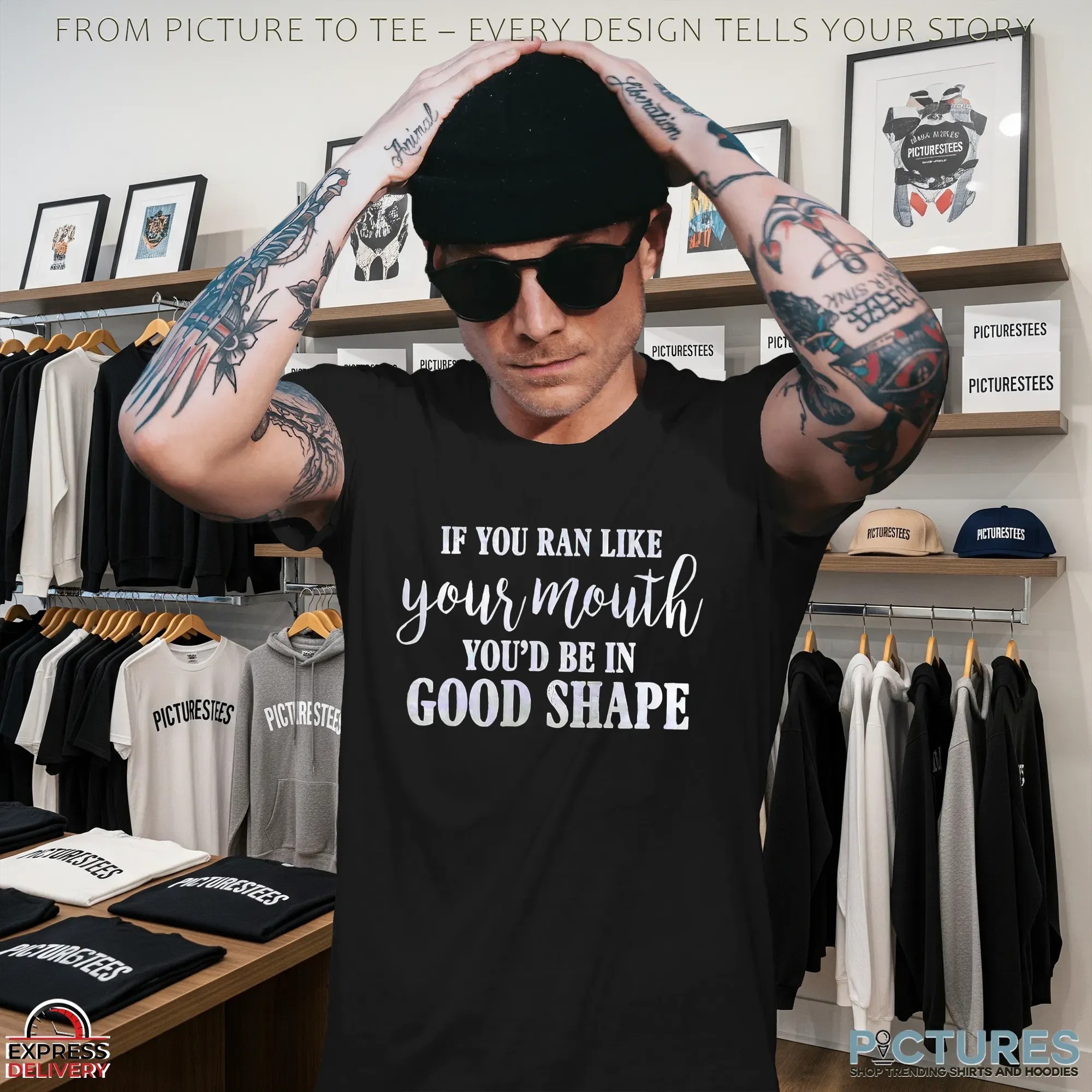 If You Ran Like Your Mouth You'd Be In Good Shape T Shirt