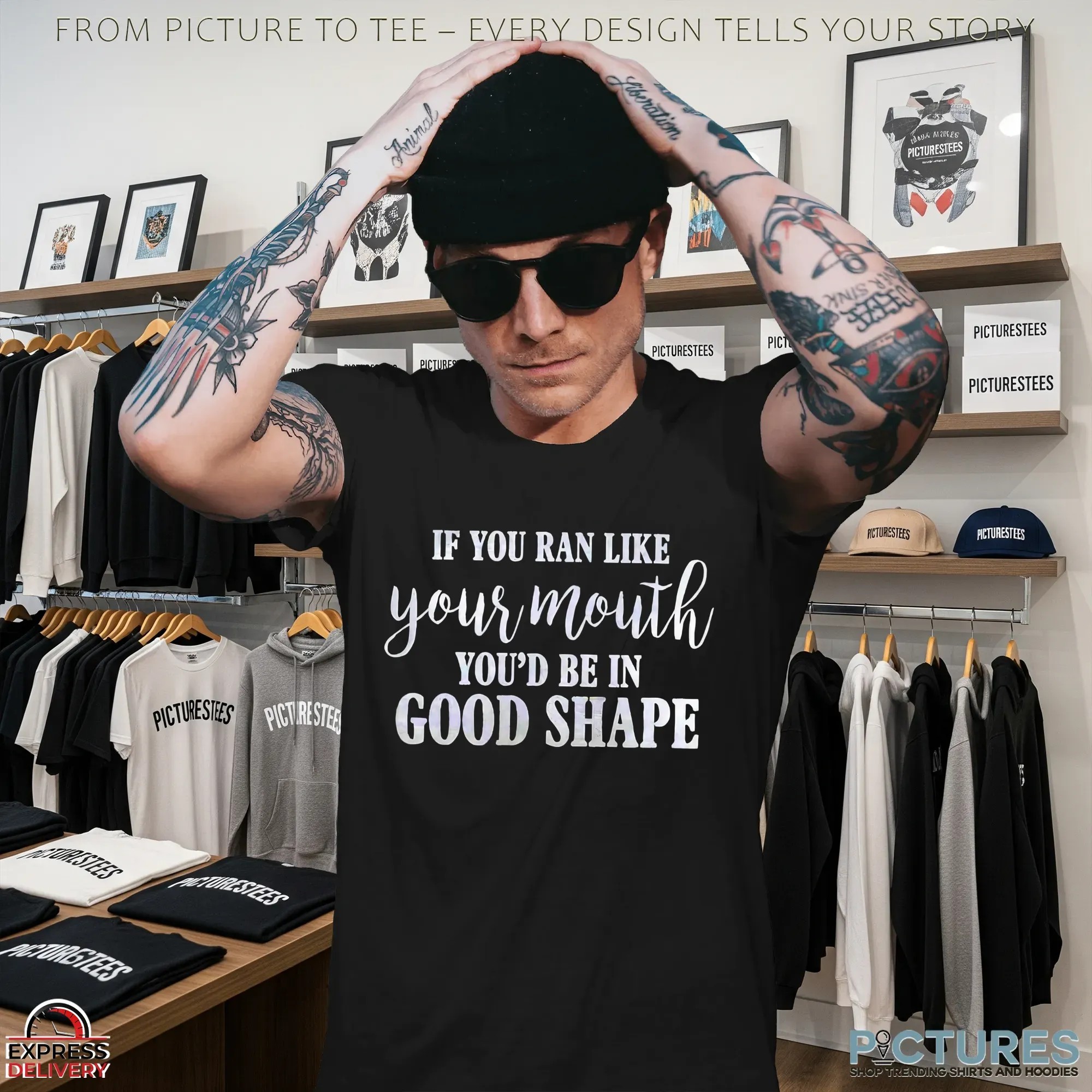 If You Ran Like Your Mouth You'd Be In Good Shape T Shirt