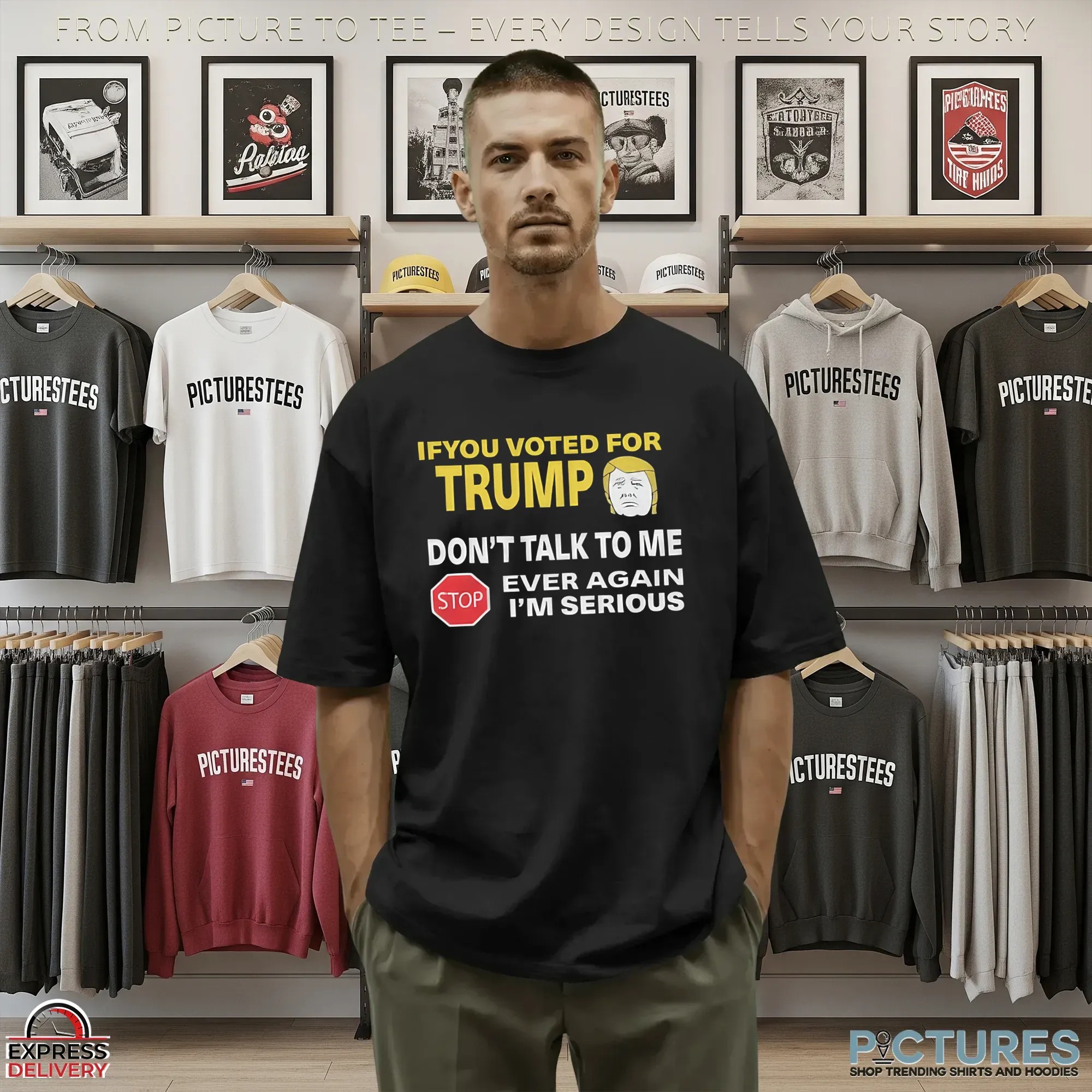 If You Voted for Trump Don't Talk To Me Ever Again I'm Serious T Shirt