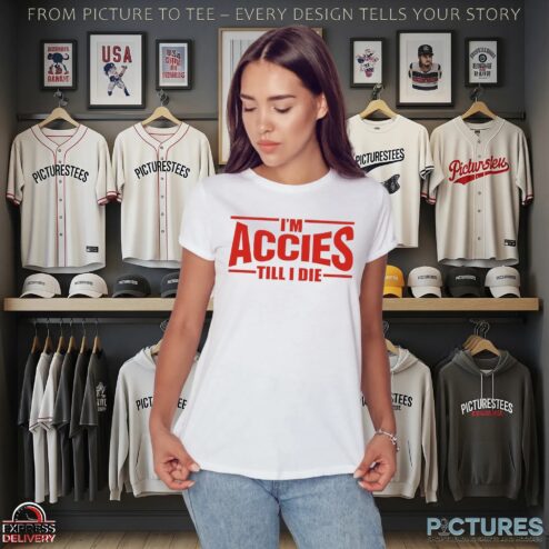 I'm Accies Till I Die T Shirt