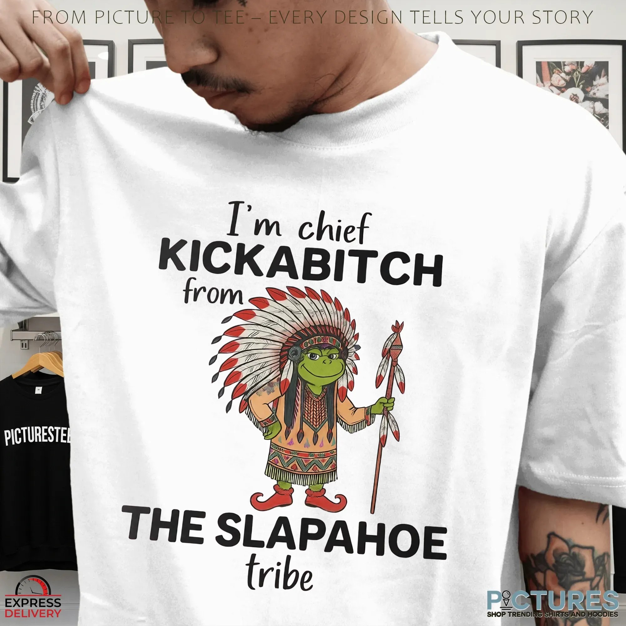 I'm Chief Kickabitch From The Slapаное Tribe Native Grinch Christmas T Shirt I'm Chief Kickabitch From The Slapаное Tribe Native Grinch Christmas T Shirt
