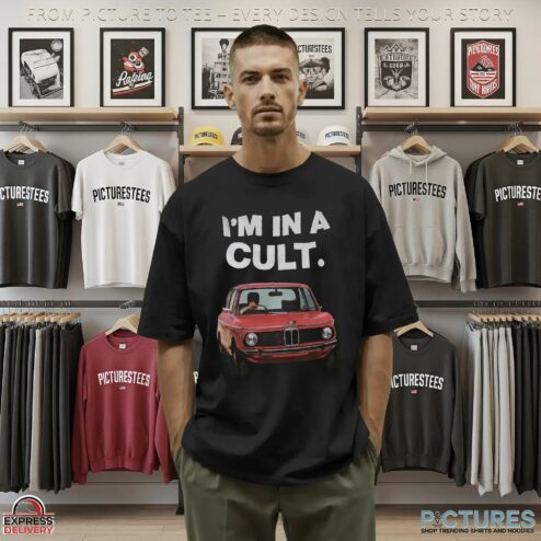 I'm In A Cult Car T Shirt