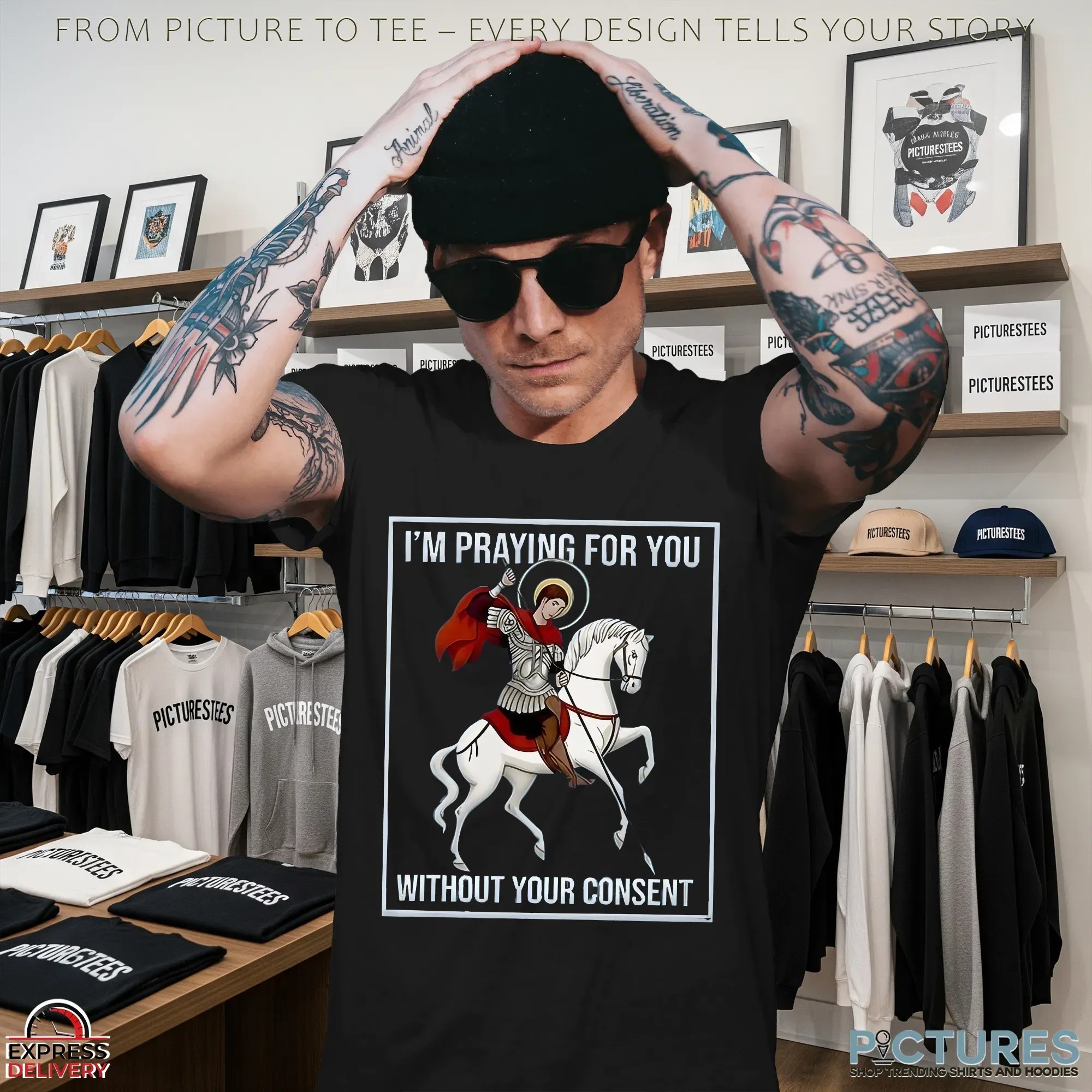 I’m Praying For You Without Your Consent Saint George Graphic Shirt