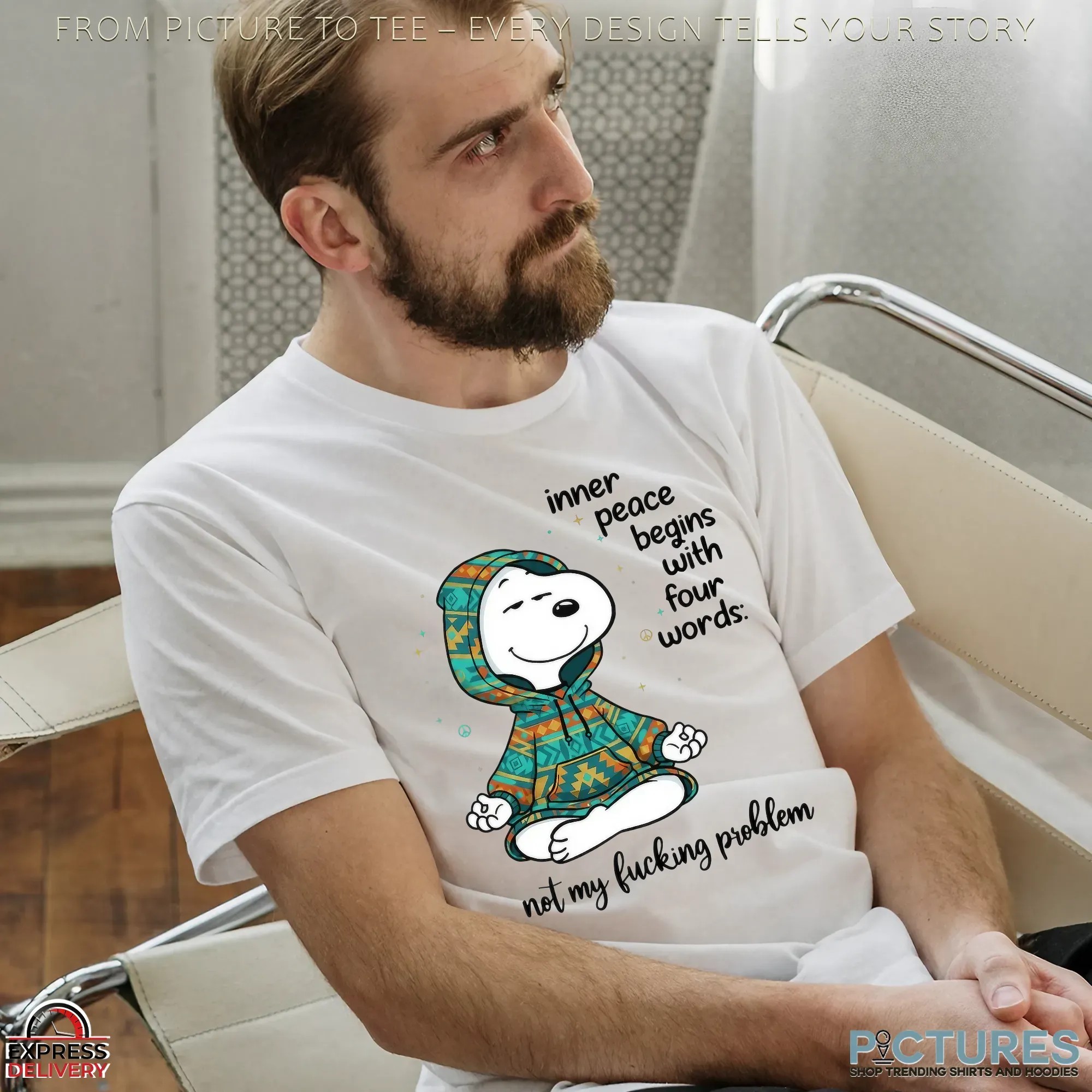 Inner Peace Begins With Four Words Not My Fucking Problem Snoopy The Peanuts Meme T Shirt