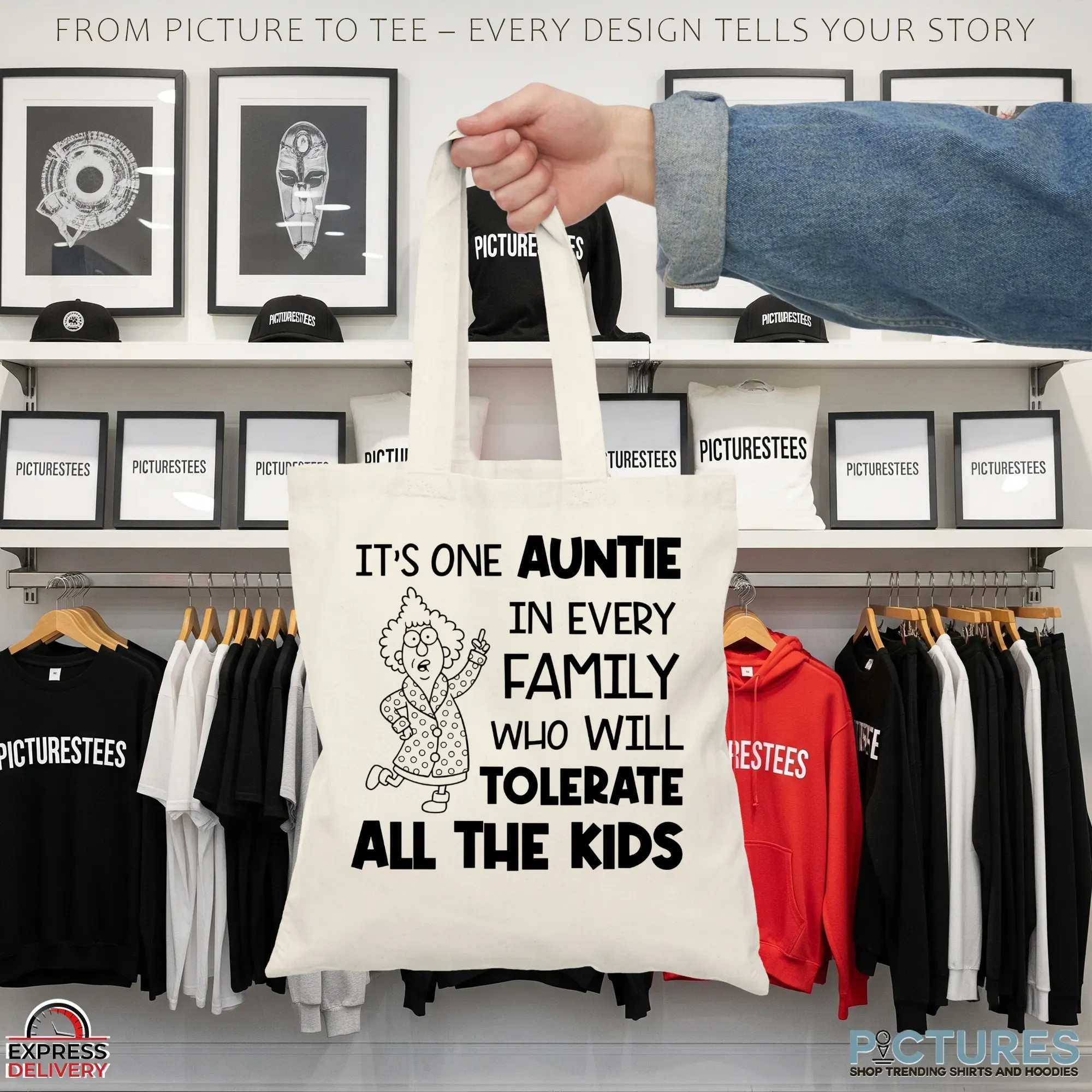 It's One Auntie In Every Family Who Will Tolerate All The Kids Shirt