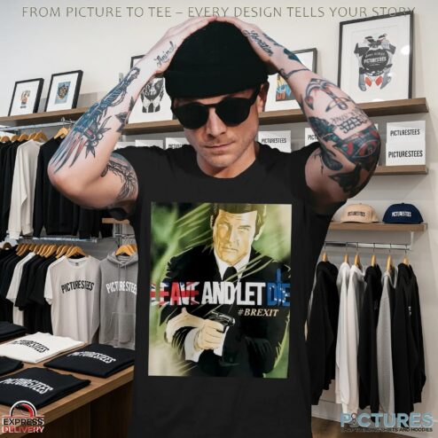 James Bond live and let die Brexit shirt