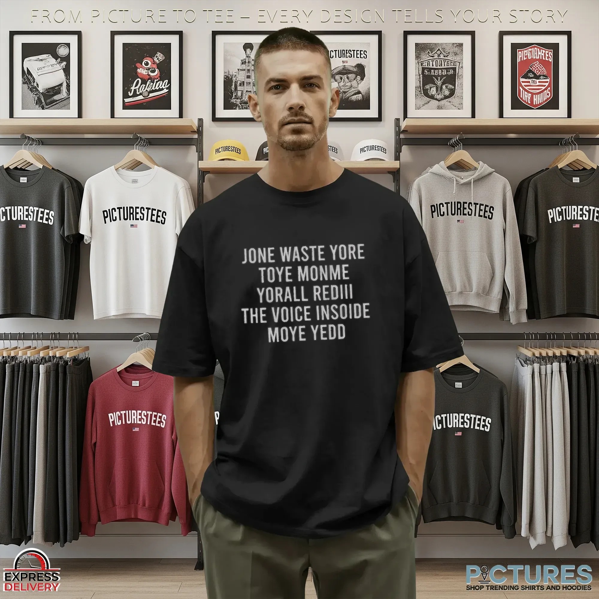 Jone Waste Yore Toye Monme Yorall Rediii The Voice Insoide Moye Yedd T Shirt