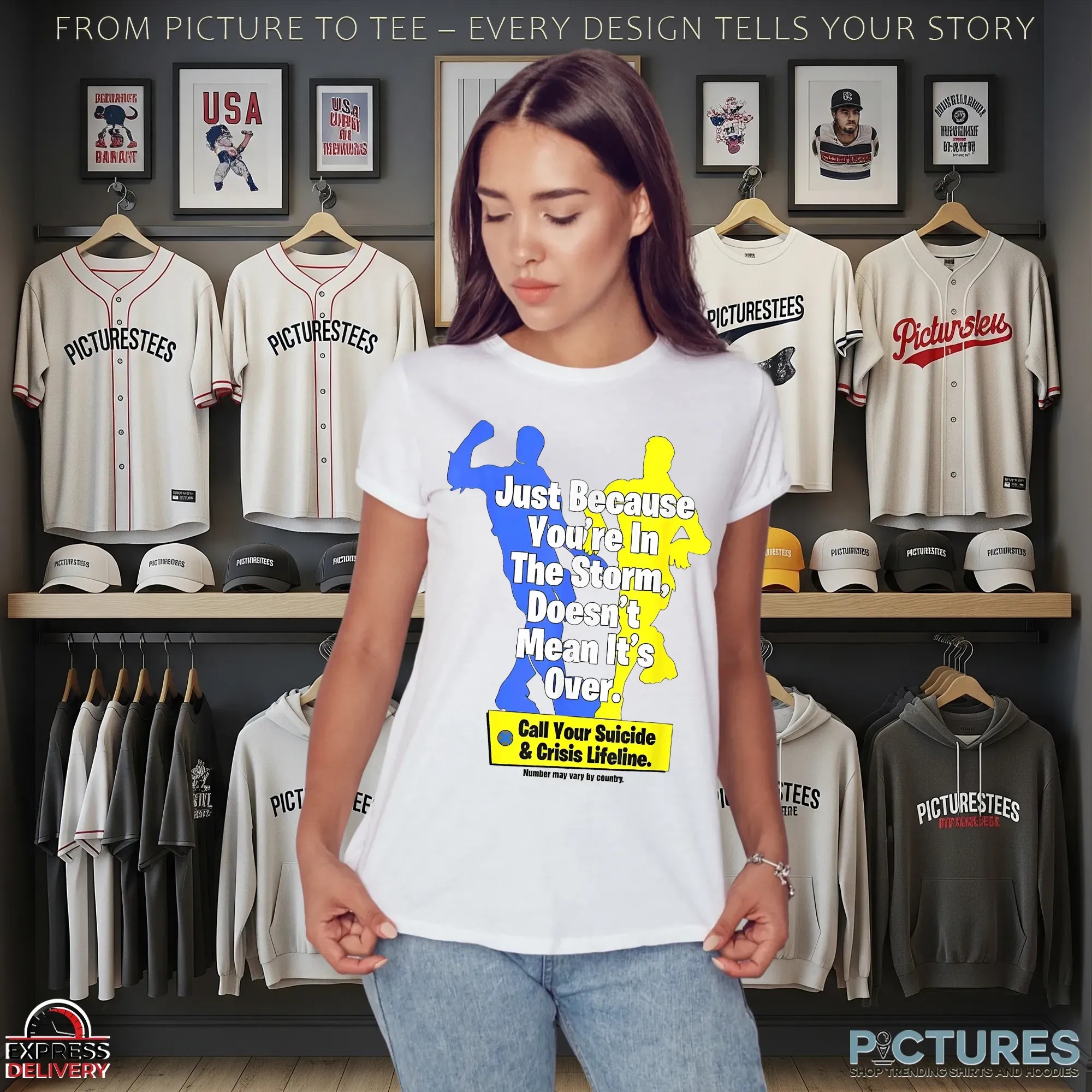 Just Because You're In The Storm Doesn't Mean It's Over Call Your Suicide And Crisis Lifeline T Shirt