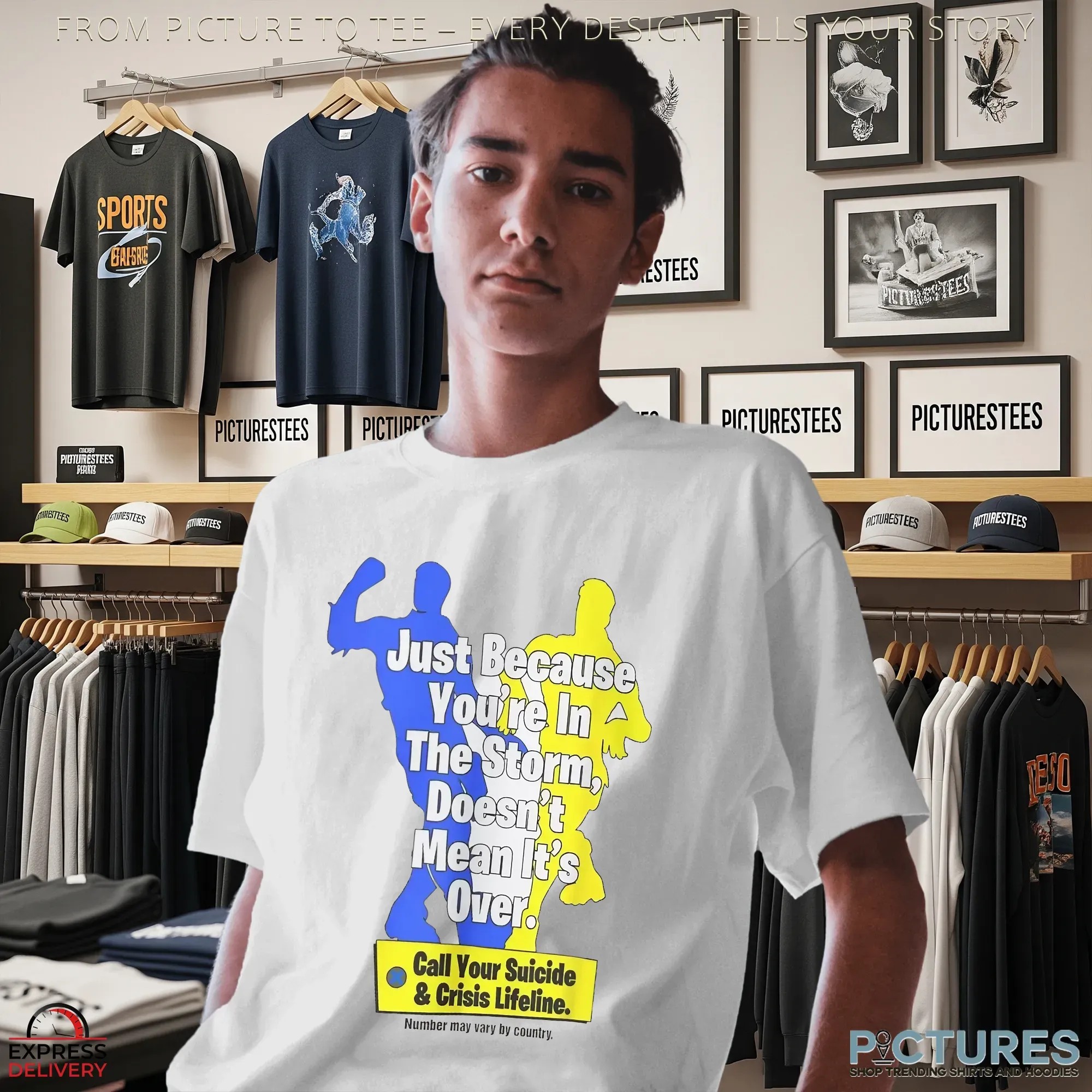 Just because you’re in the storm doesn’t mean it’s over Call your suicide and crisis lifeline shirt