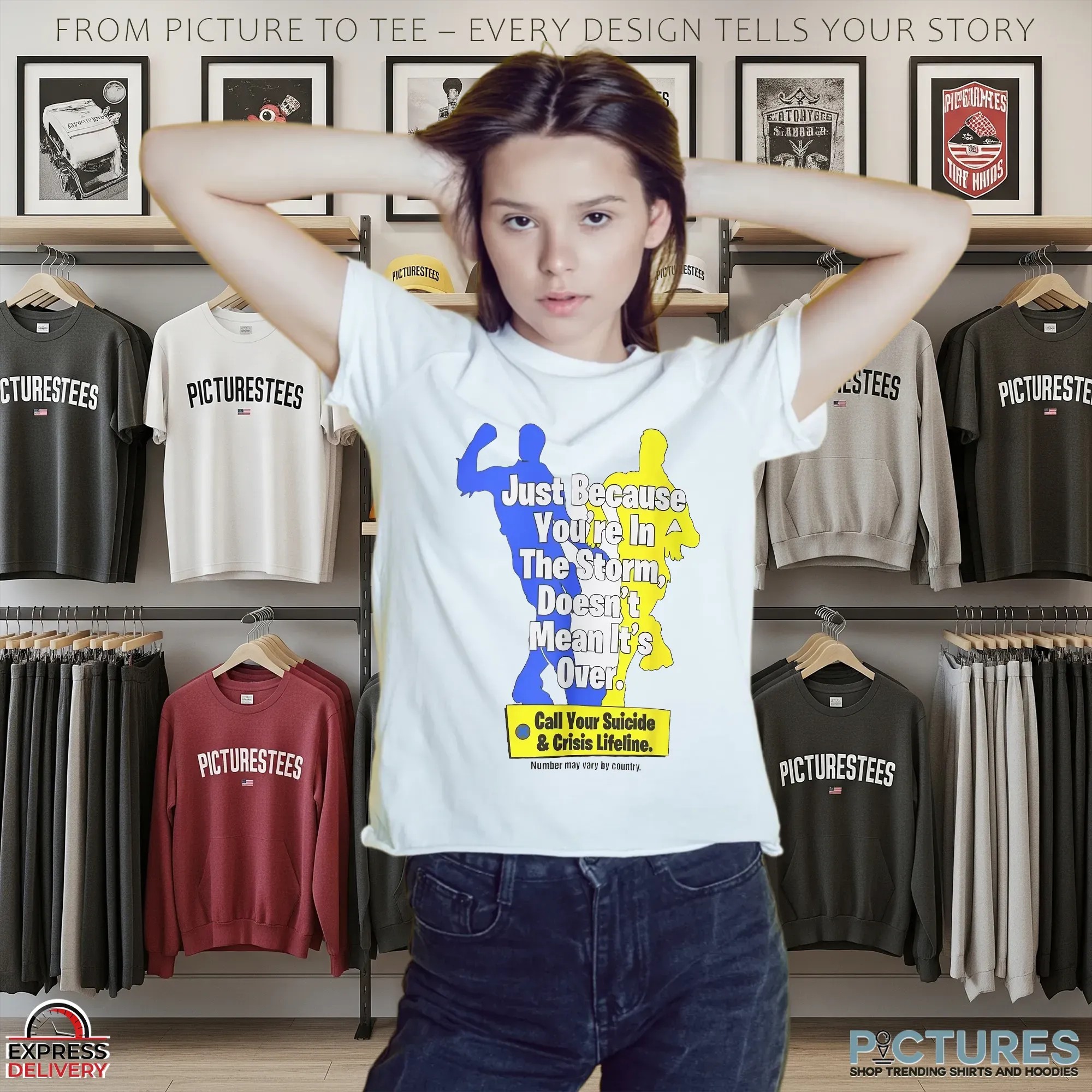 Just because you’re in the storm doesn’t mean it’s over Call your suicide and crisis lifeline shirt