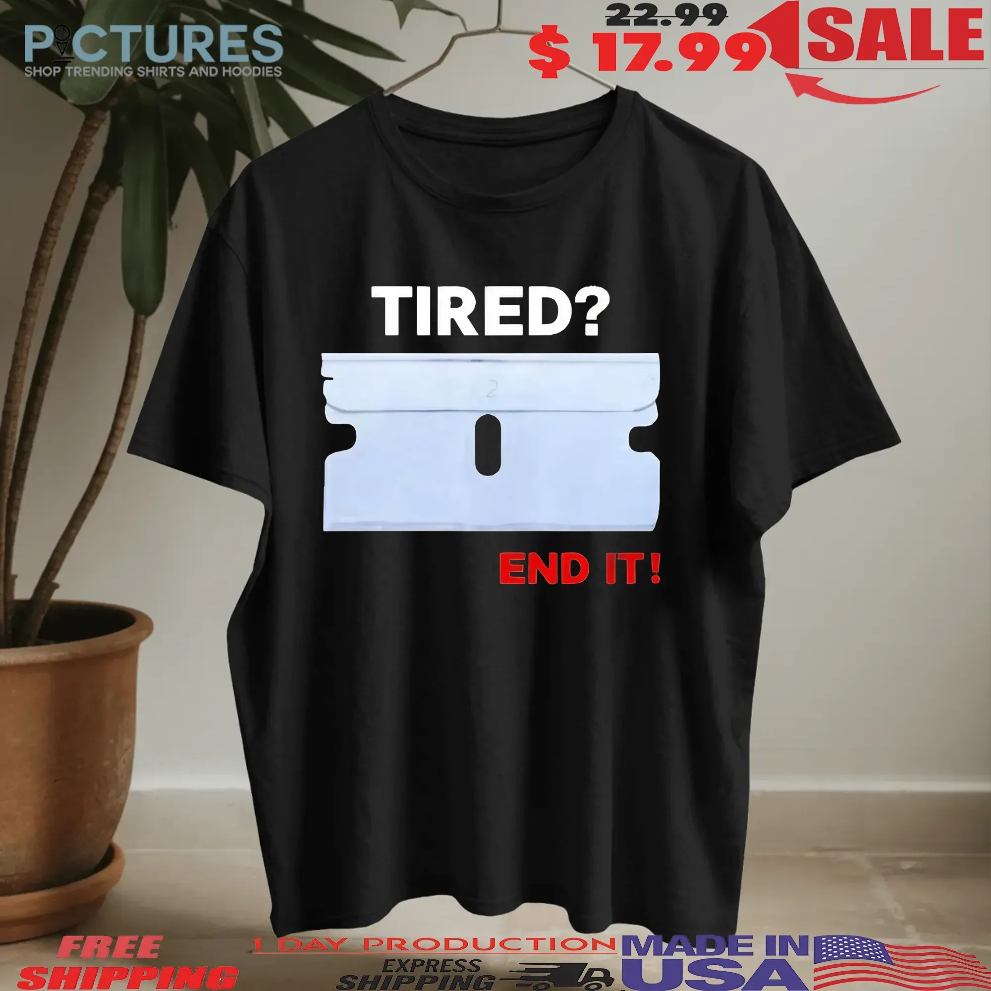 Lazerdimonline Tired End It T Shirt