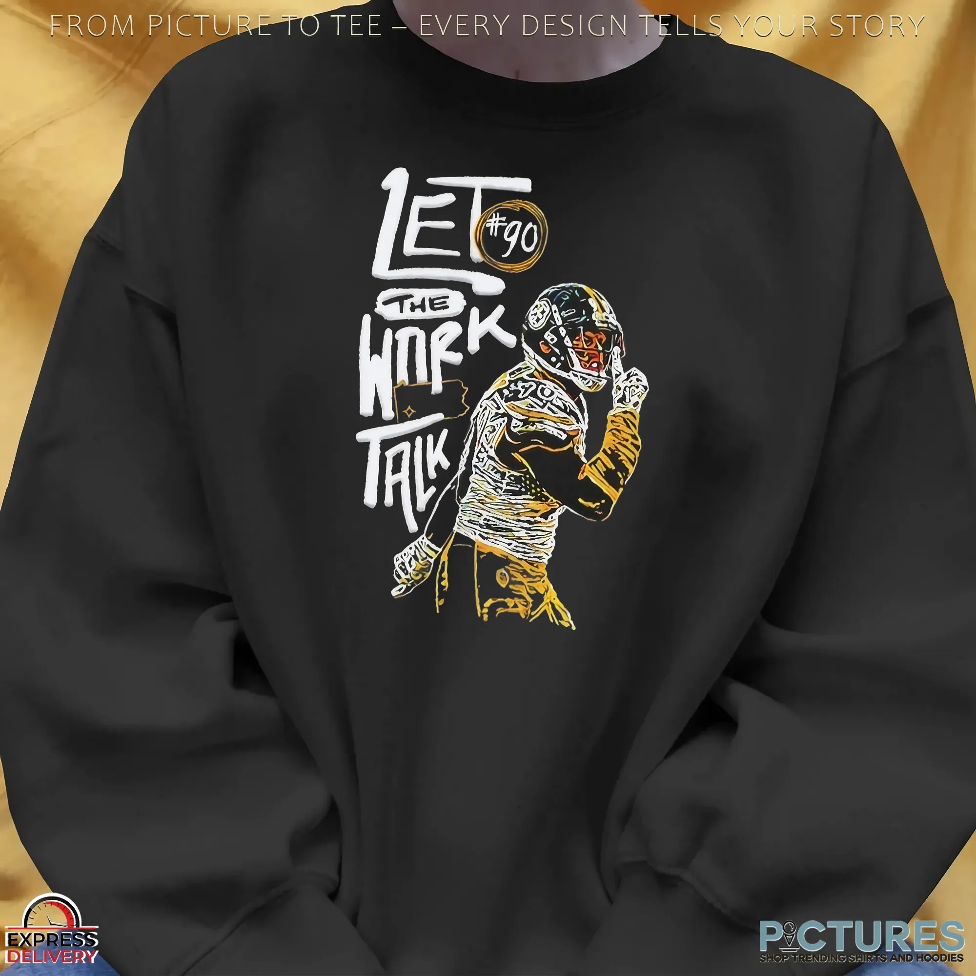 Let The Work Talk Pittsburgh Steelers T J Watt Graphic T Shirt
