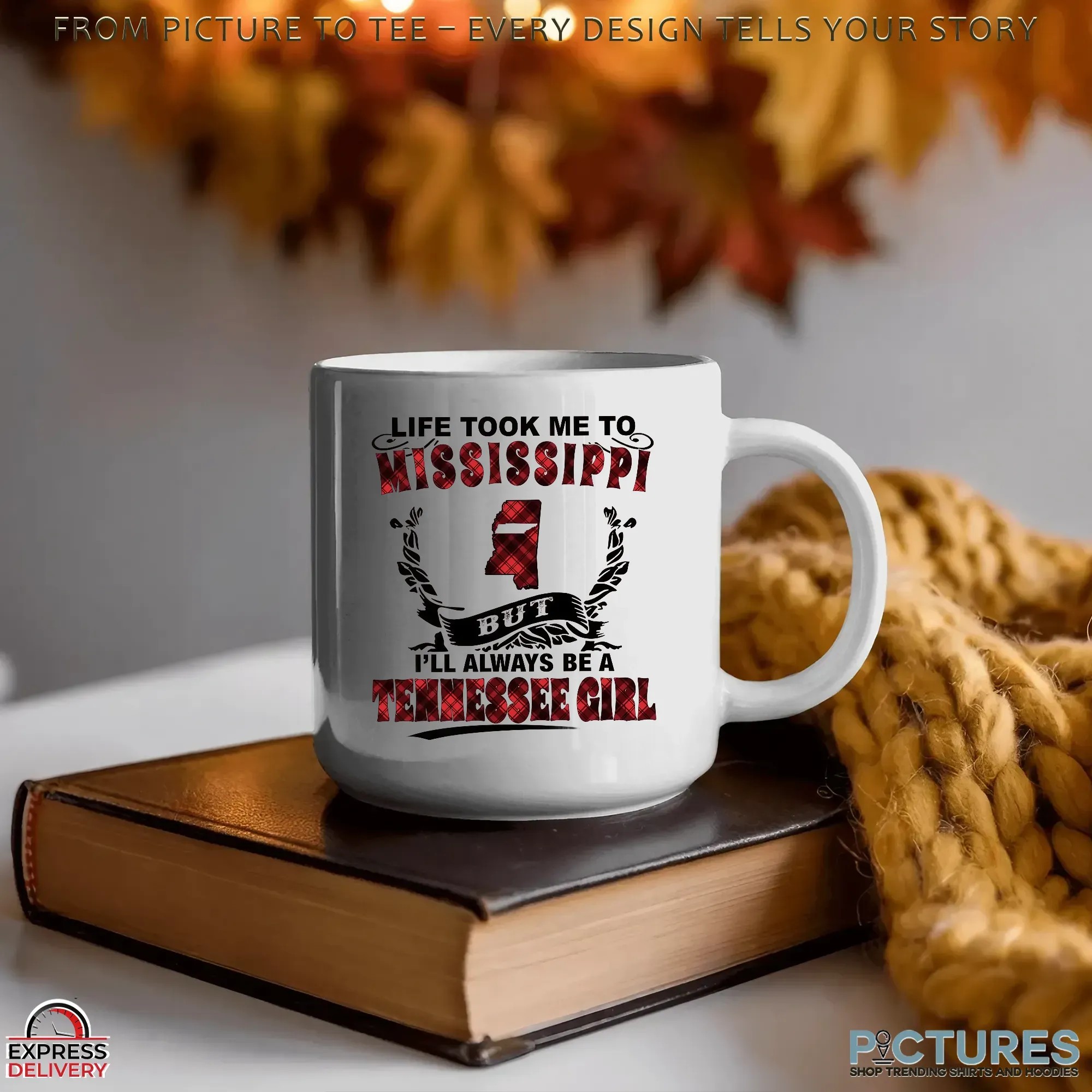 Life Took Me To Mississippi But I'll Always Be A Tennessee Girl T Shirt