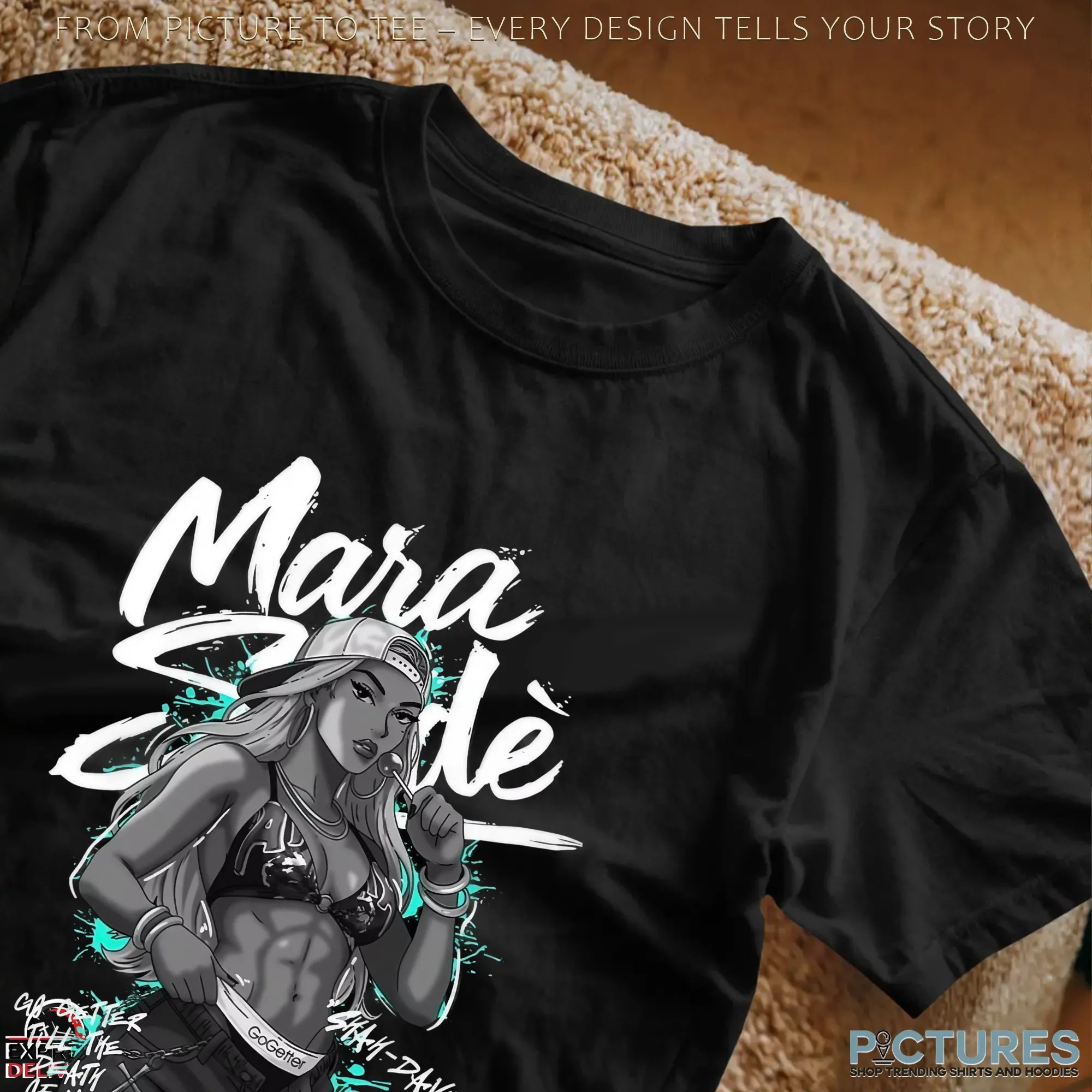 Mara Sadé Go Getter Till The Death Of Me T Shirt