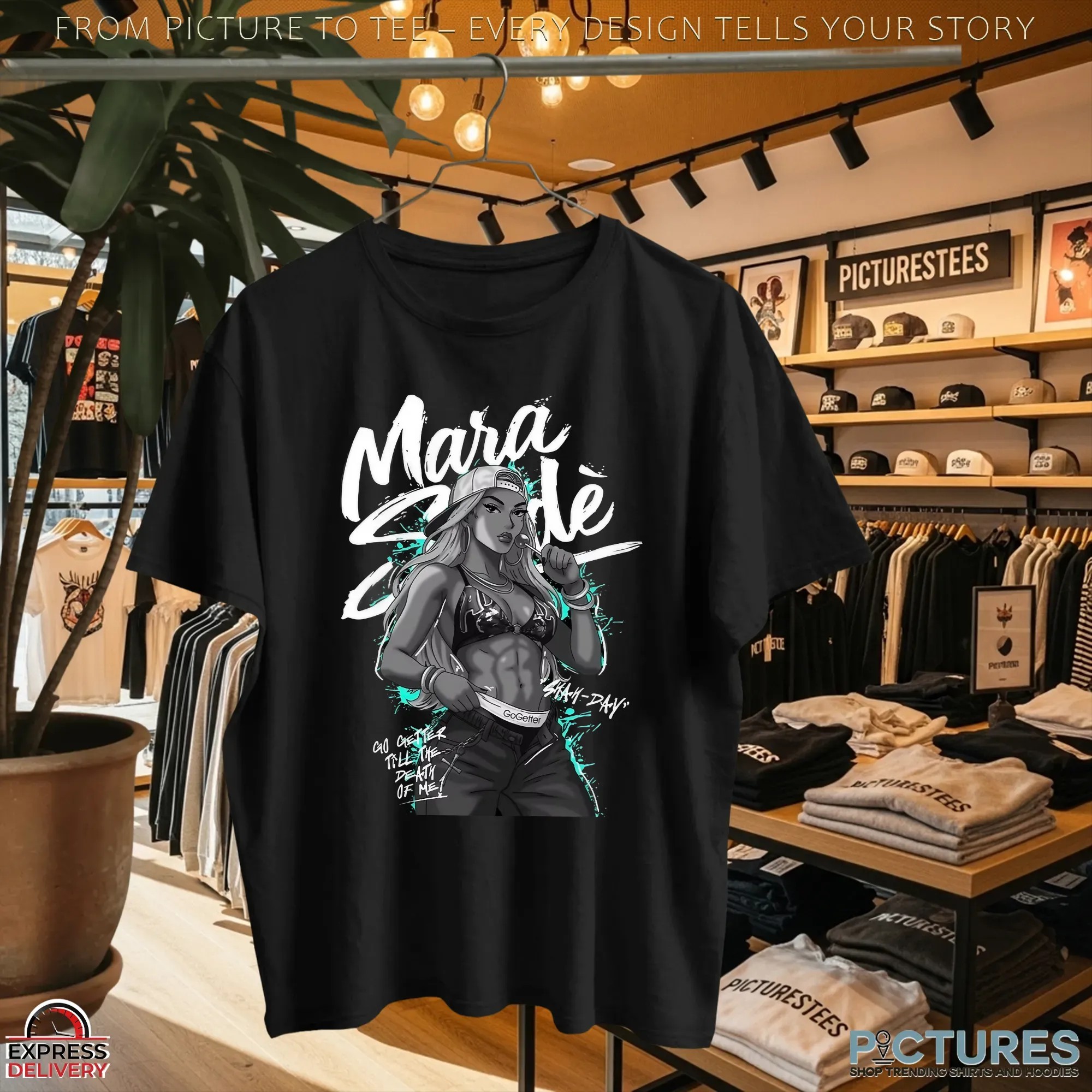 Mara Sadé Go Getter Till The Death Of Me T Shirt