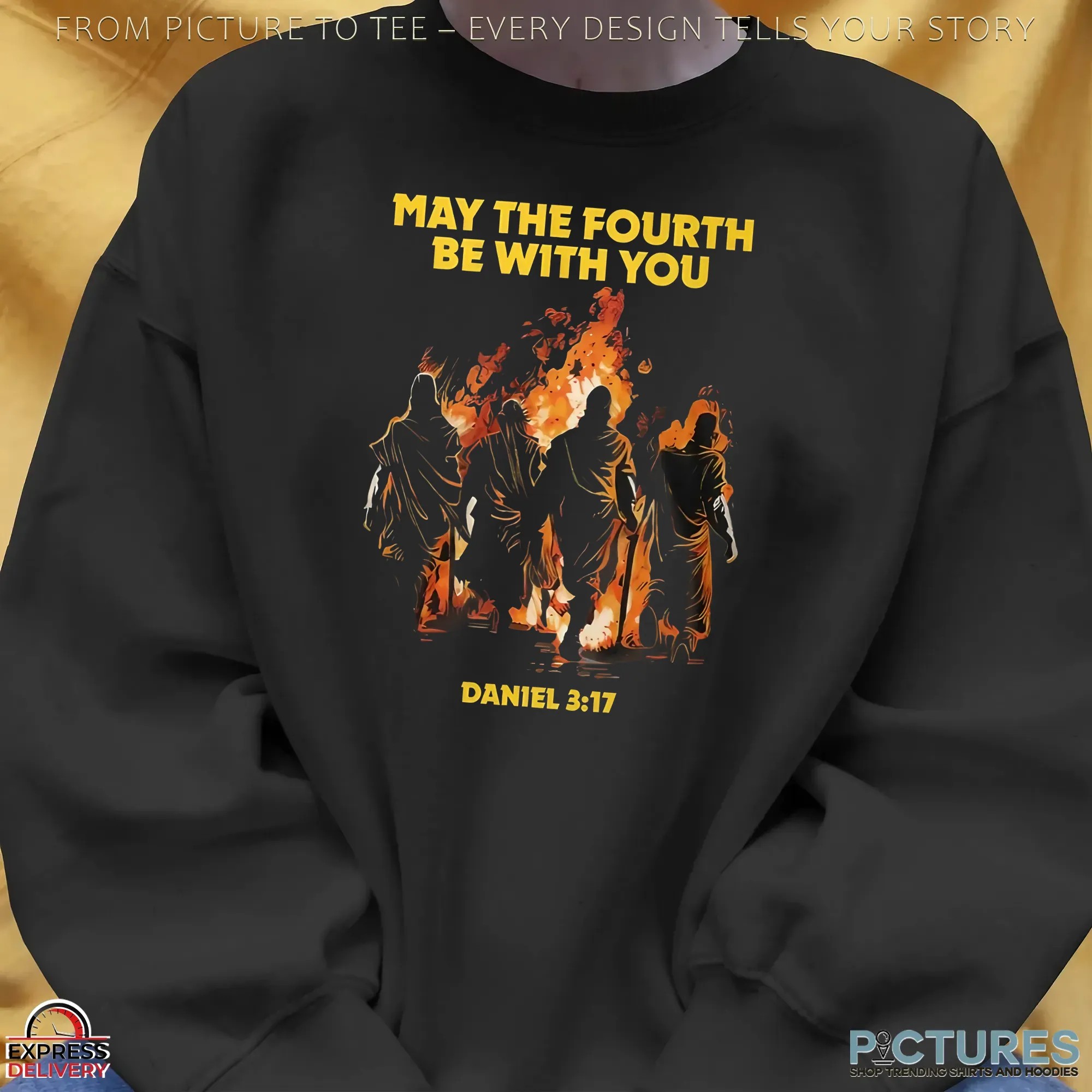 May The Fourth Be With You Daniel 3 17 Christian T Shirt