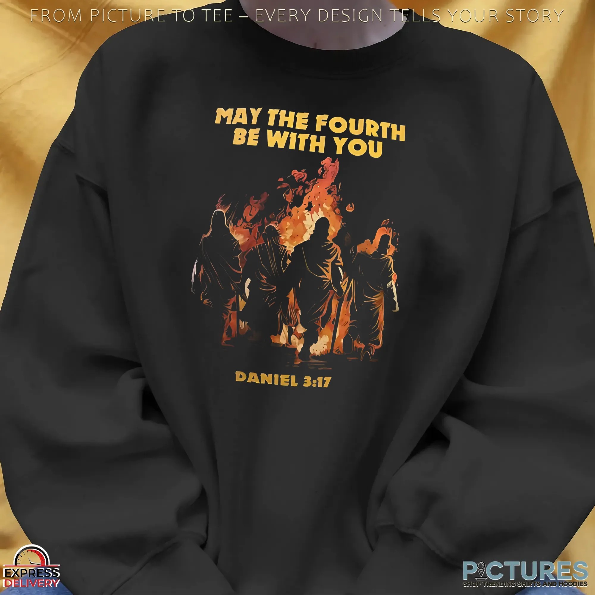 May The Fourth Be With You Daniel 3 17 T Shirt May The Fourth Be With You Daniel 3 17 T Shirt