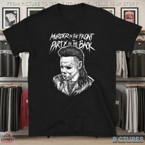 Michael Myers mullet lowlifes murder in the front party in the back Halloween T Shirt