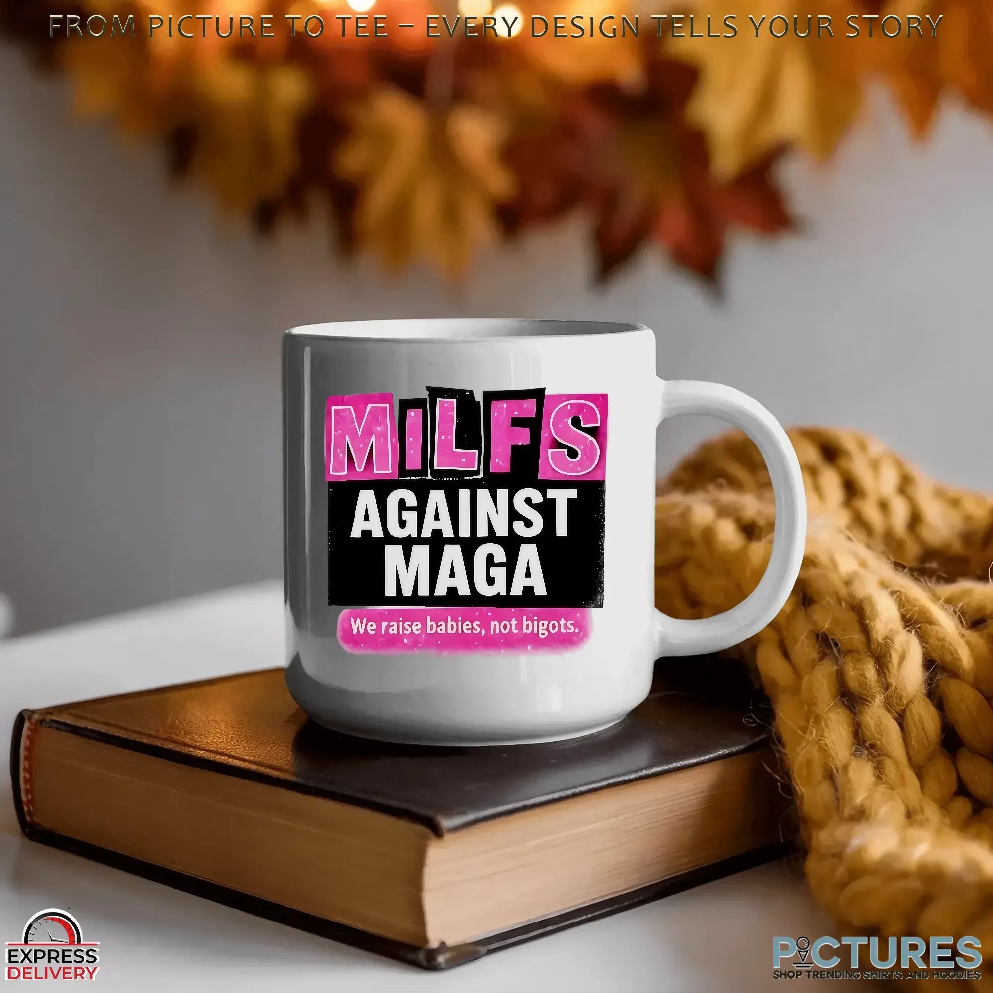 Milfs Against Maga We Raise Babies Not Bigos T Shirt Milfs Against Maga We Raise Babies Not Bigos T Shirt