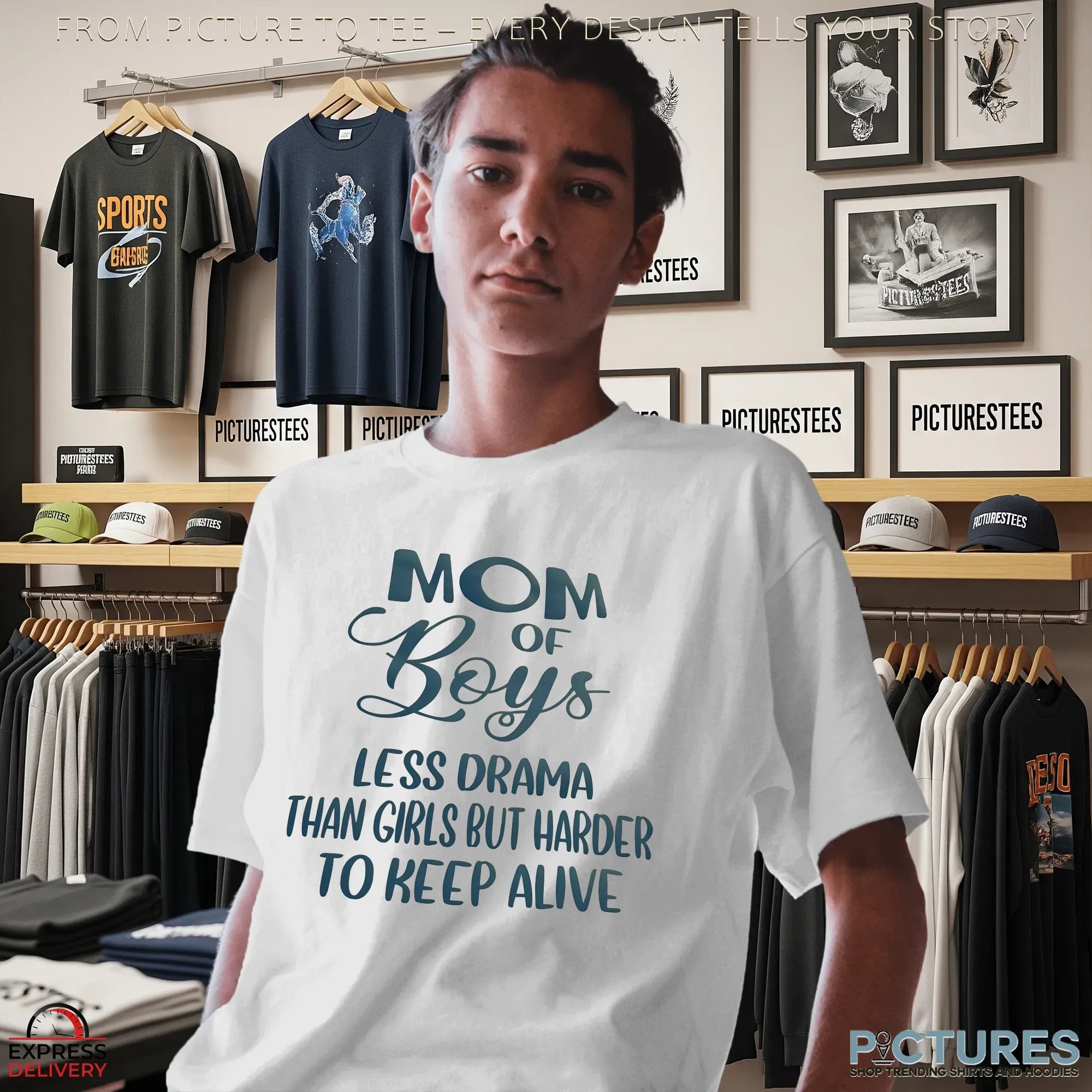 Mom Boys Less Drama Than Girls But Harder To Keep Alive T Shirt