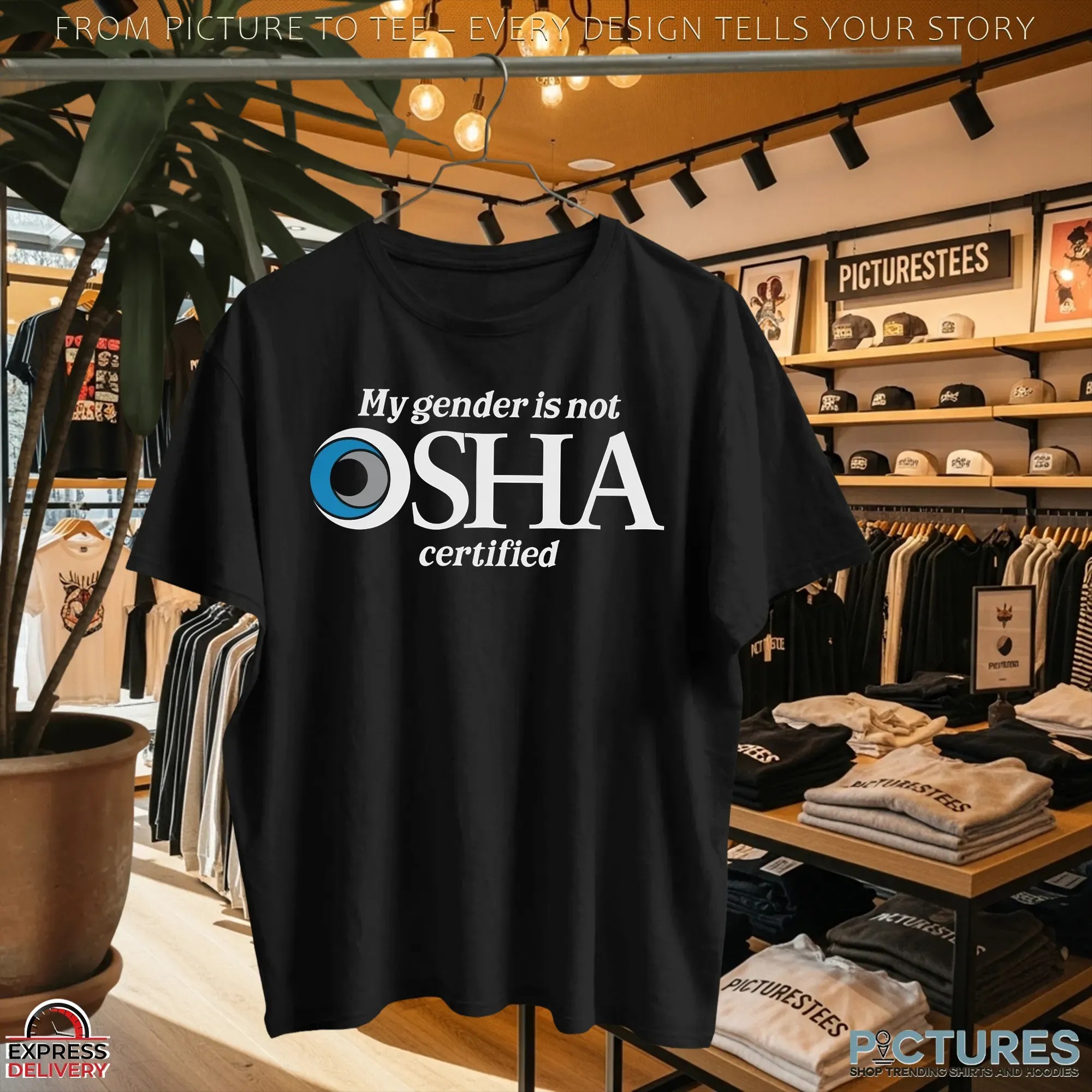 My Gender Is Not Osha Certified Meme T Shirt My Gender Is Not Osha Certified Meme T Shirt