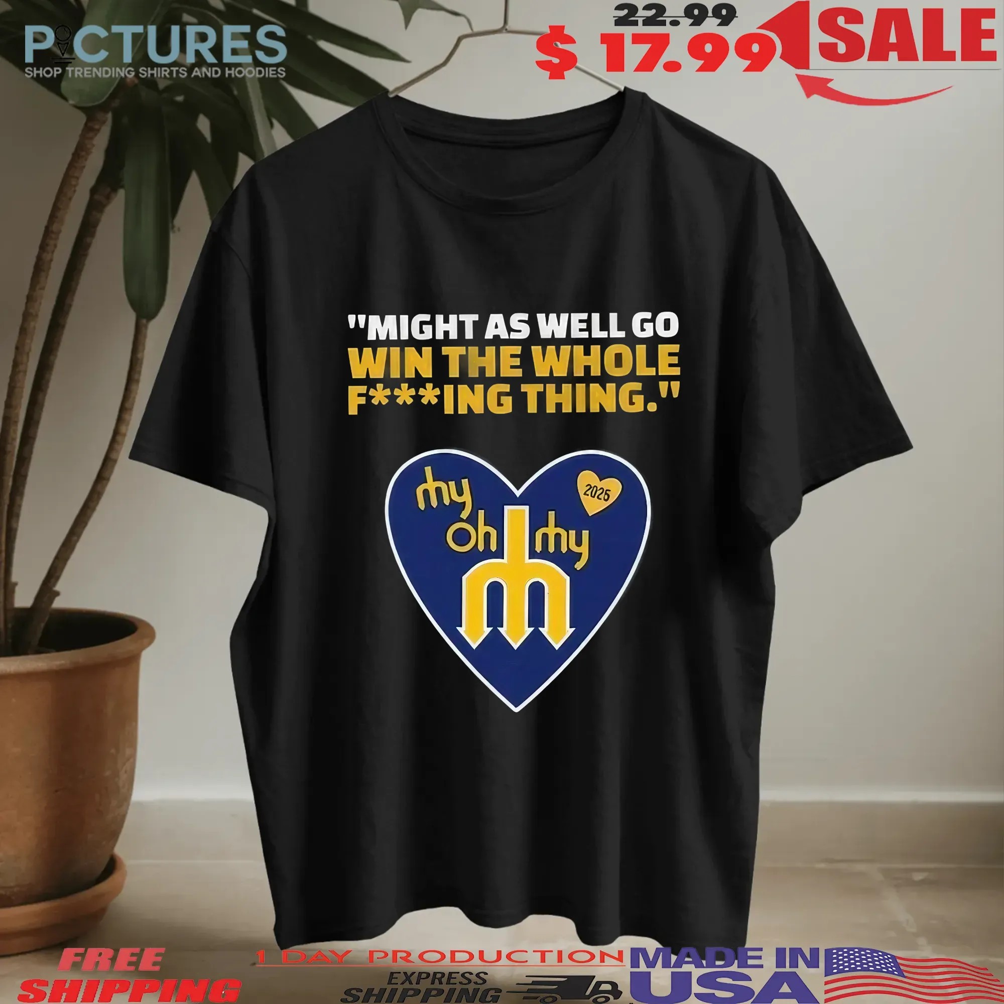My Oh My Heart 2025 T-Shirt – Win The Whole Thing Quote Tee