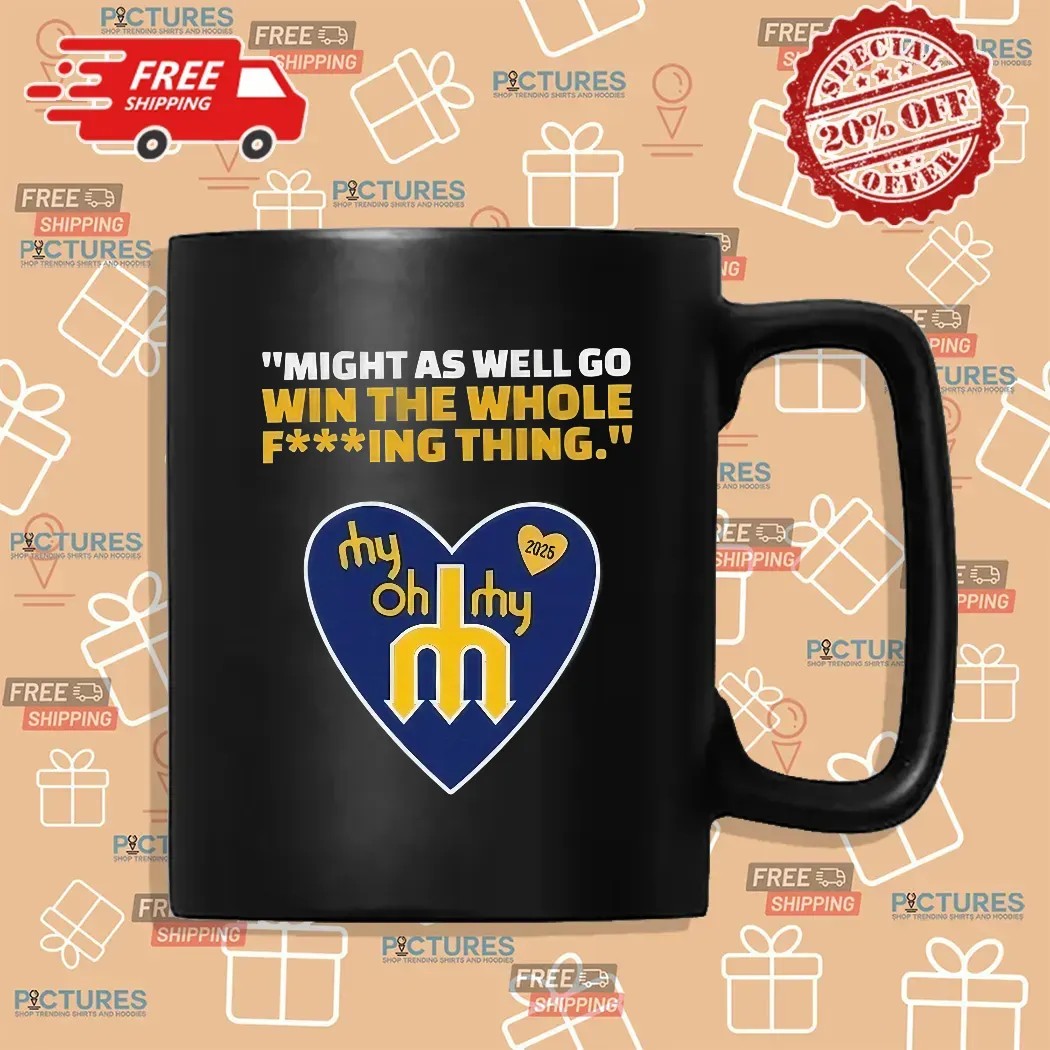 My Oh My Heart 2025 T-Shirt – Win The Whole Thing Quote Tee