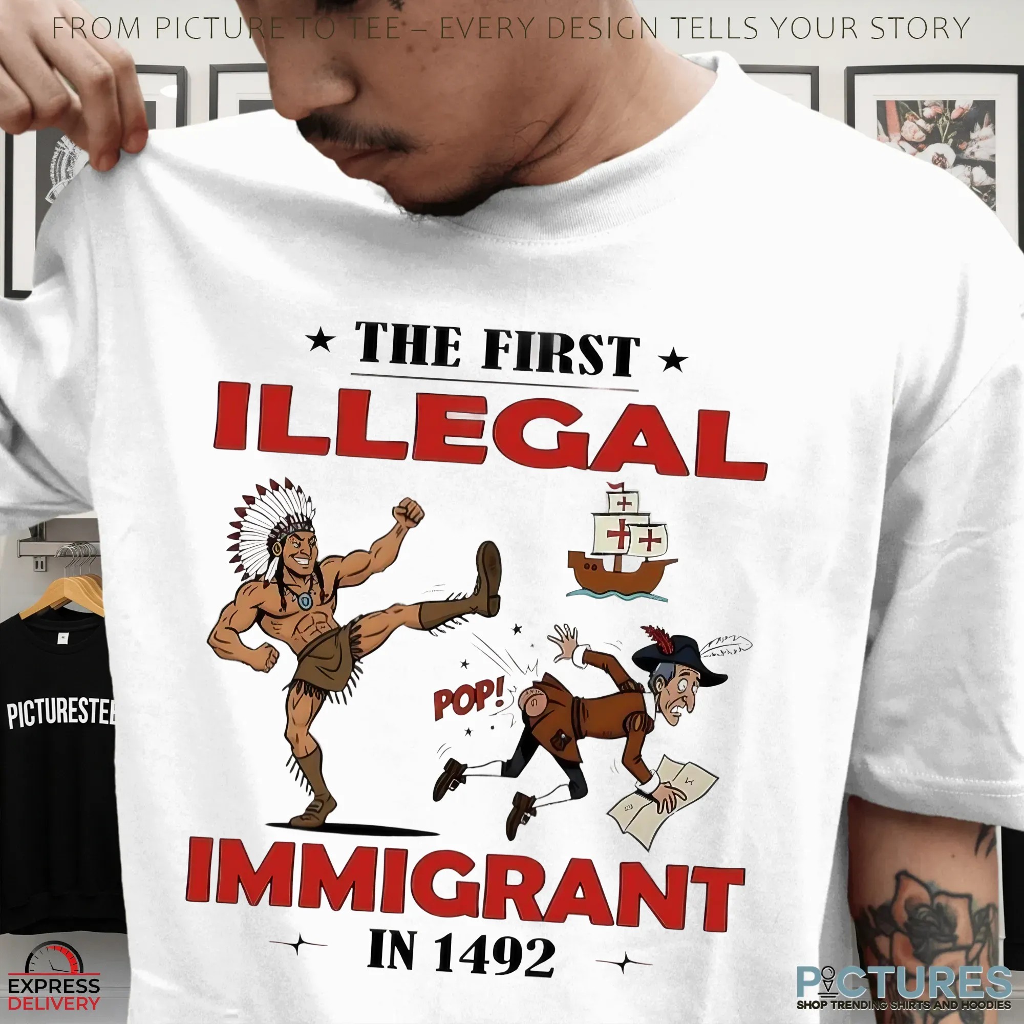 Native Americans The First Illegal Immigrant In 1492 T Shirt Native Americans The First Illegal Immigrant In 1492 T Shirt