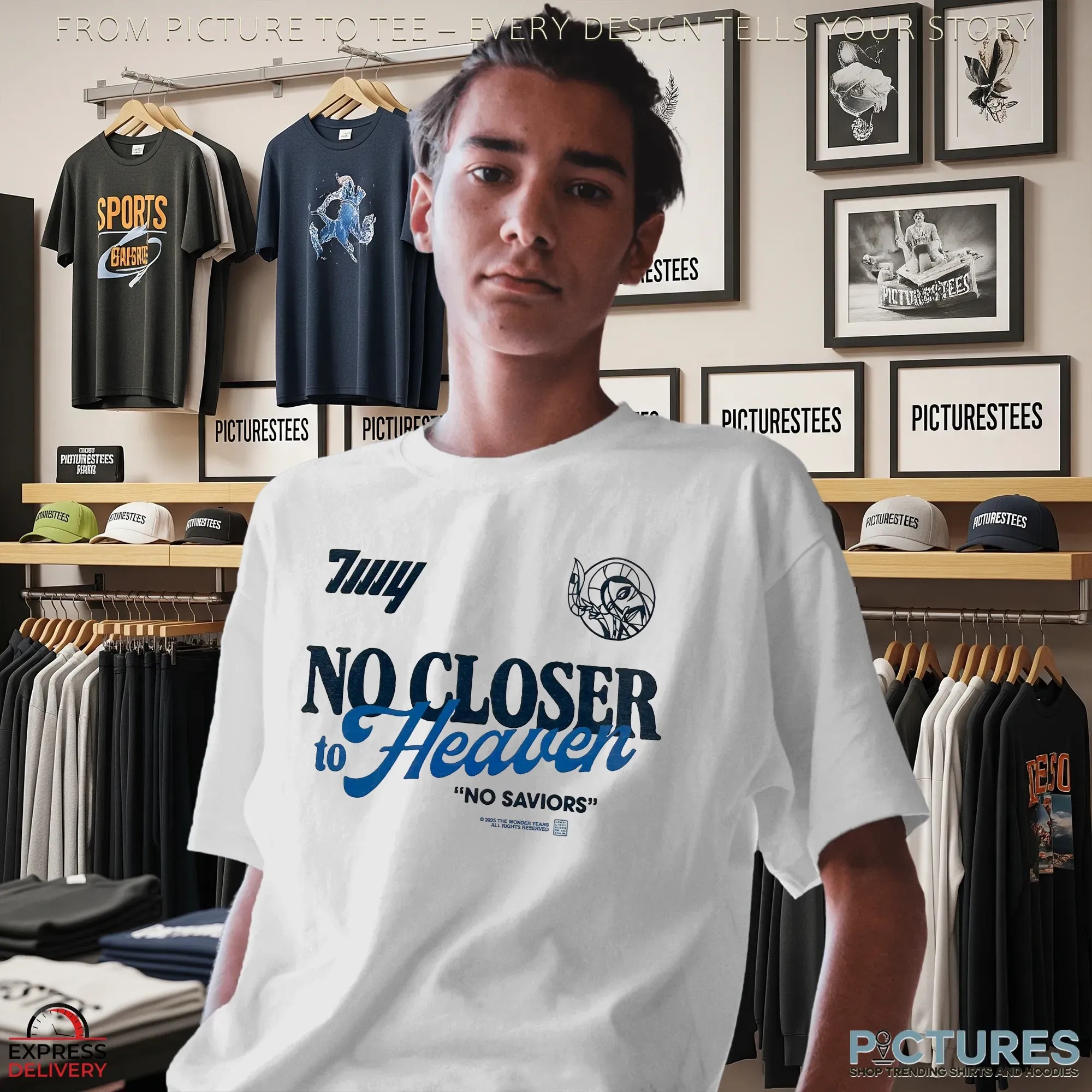 No closer to Heaven No Saviors The Wonder Years T Shirt