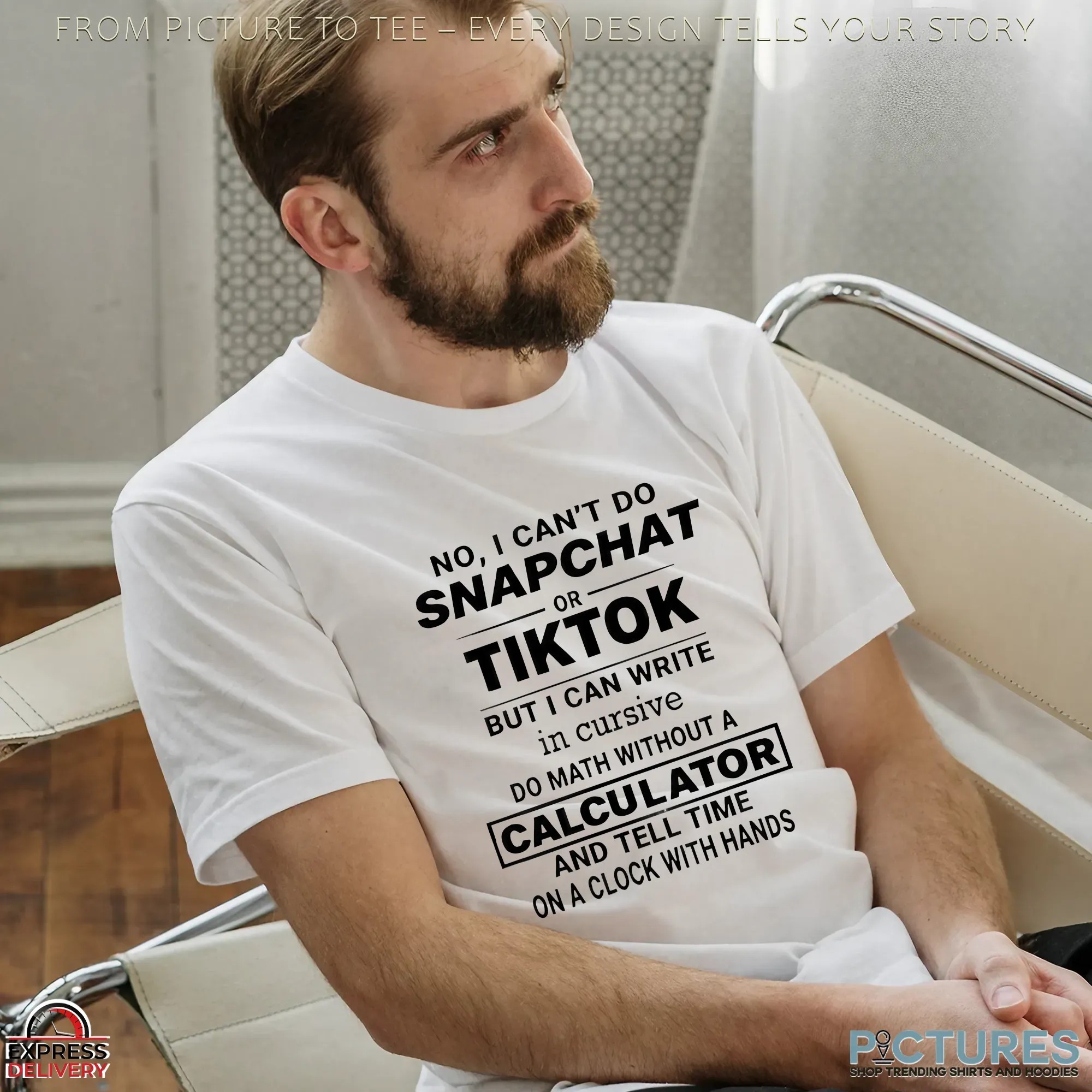 No i can’t do snapchat or tiktok but i can write in cursive do math without a calculator shirt No i can’t do snapchat or tiktok but i can write in cursive do math without a calculator shirt
