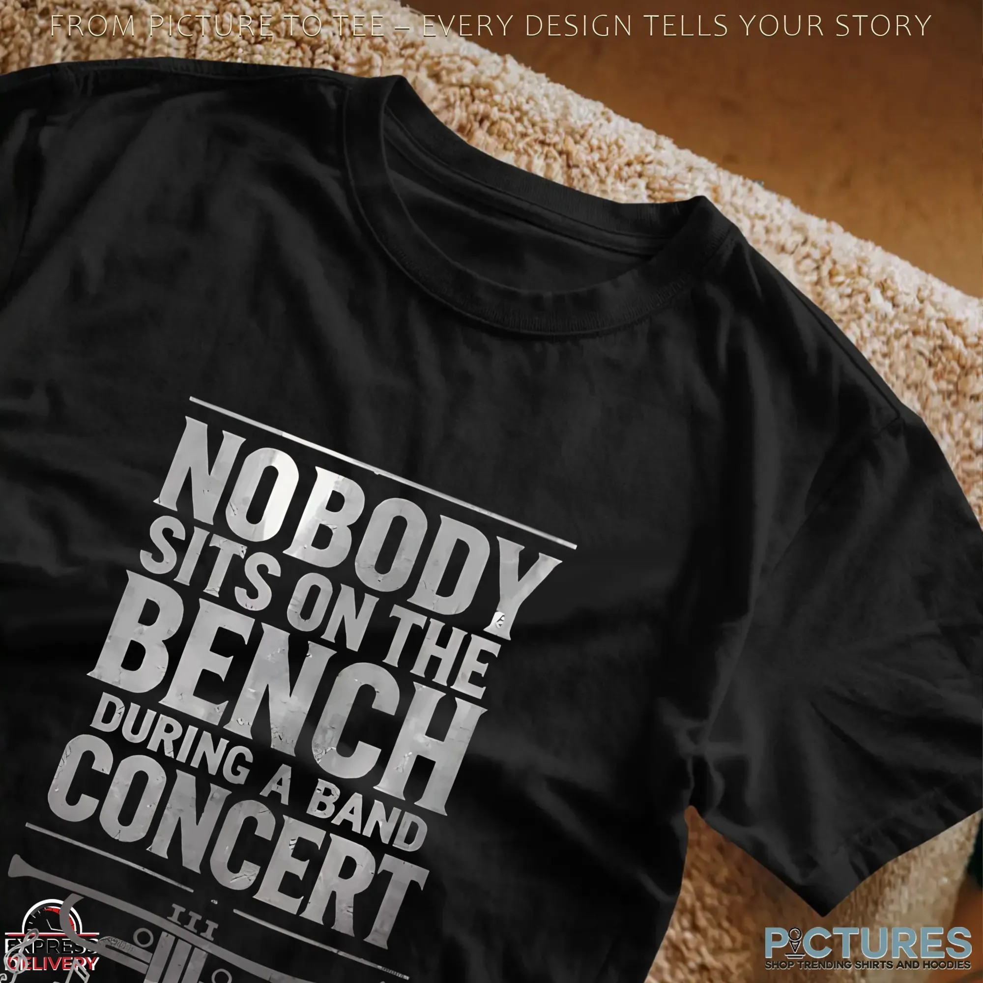 Nobody Sits On The Bench During A Band Concert T Shirt