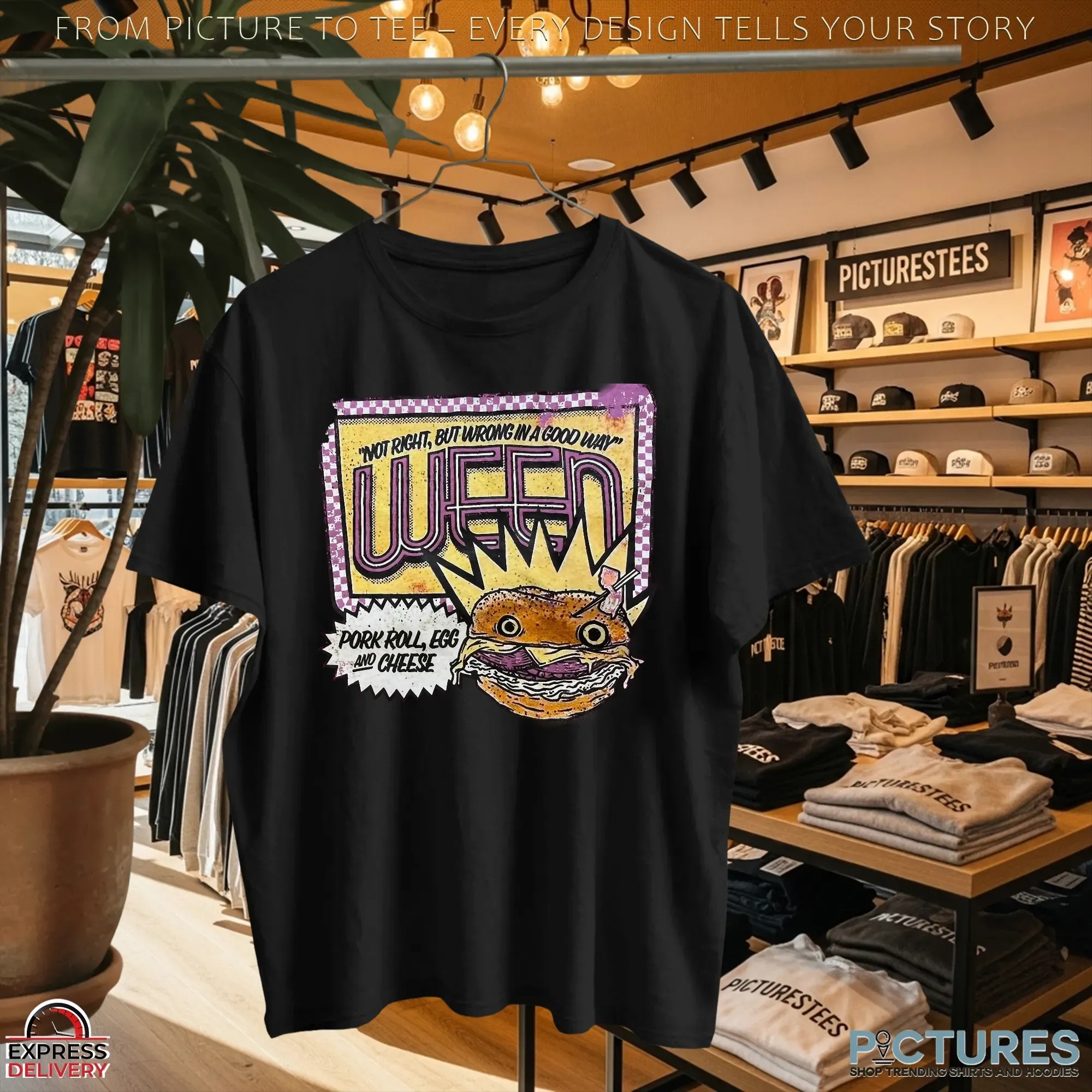 Not Right, But Wrong In A Good Way A Pork Roll, Egg And Cheese Ween Preowned T Shirt Not Right, But Wrong In A Good Way A Pork Roll, Egg And Cheese Ween Preowned T Shirt