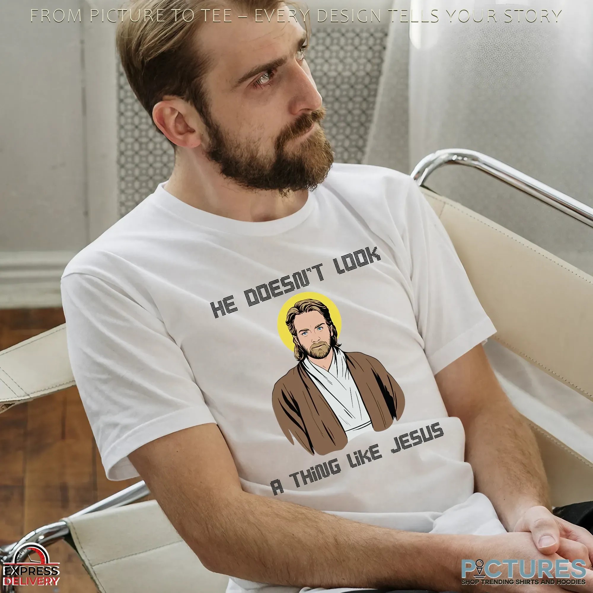 Obi-wan Kenobi Star Wars Saga He Doesn't Look A Thing Like Jesus Meme T Shirt