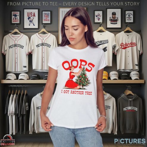 Oops I Got Another Tree Women Decor Tree Shirt