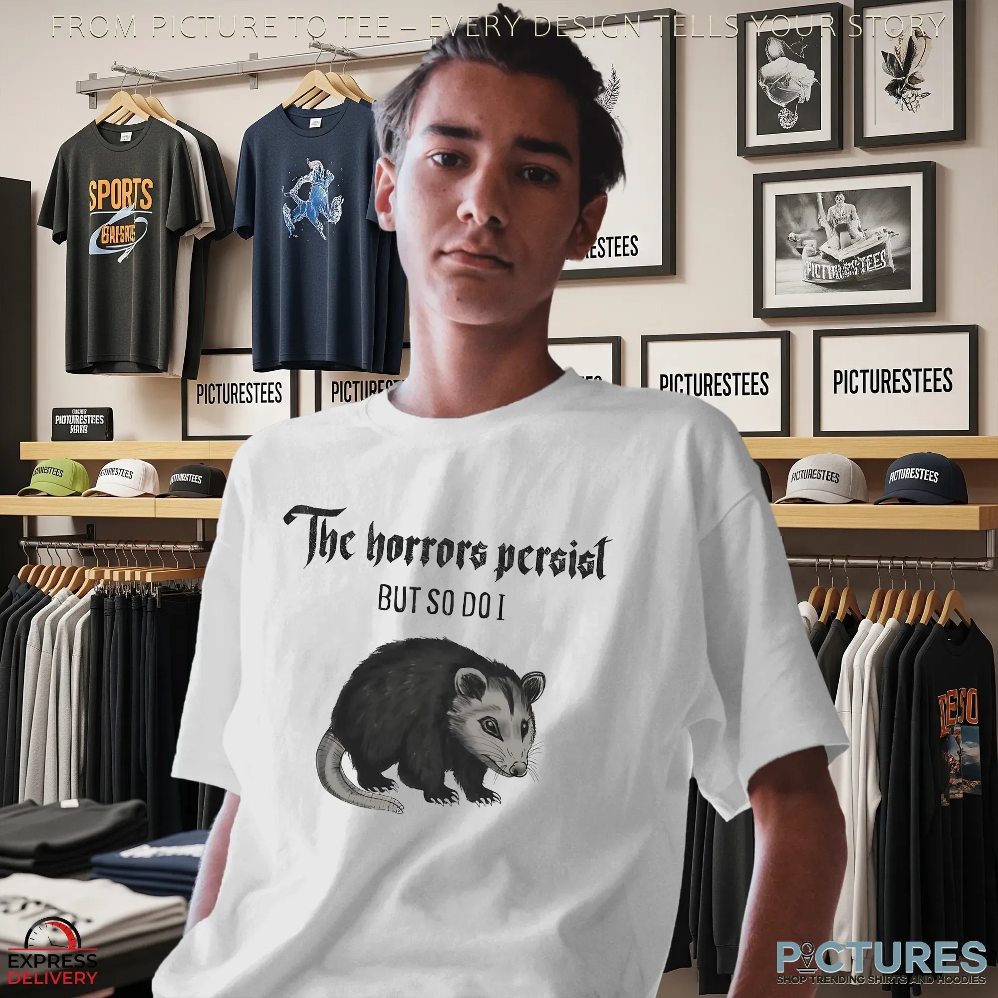 Opossum The Horrors Persist But So Do I Statement T Shirt