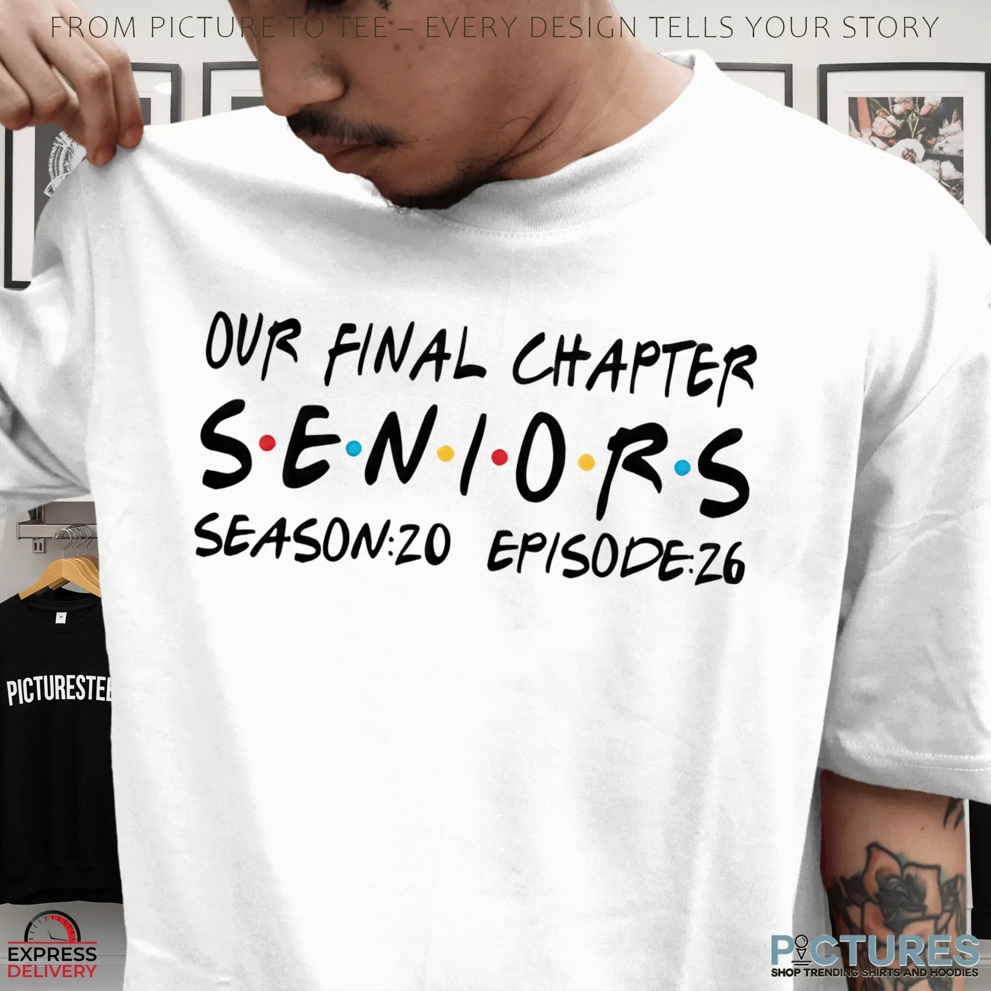 Our Final Chapter Season 20, Episode 26 2026 Graduation Friends-Themed Senior Class T Shirt