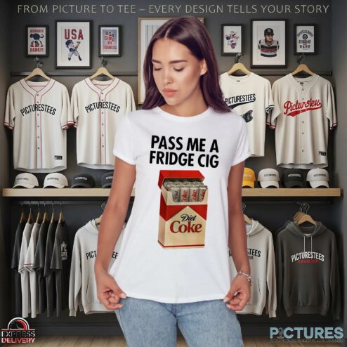 Pass Me A Fridge Cigarette Diet Coke Marlboro Parody T Shirt